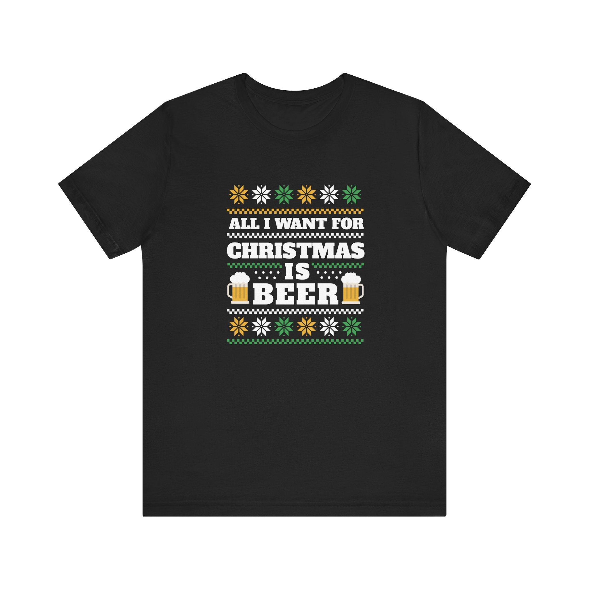 A black t-shirt in cozy Airlume cotton features the text "All I want for Christmas is Beer" in festive colors, surrounded by snowflakes and beer mug illustrations, giving it a playful **Beer Ugly Sweater - T-Shirt** vibe.