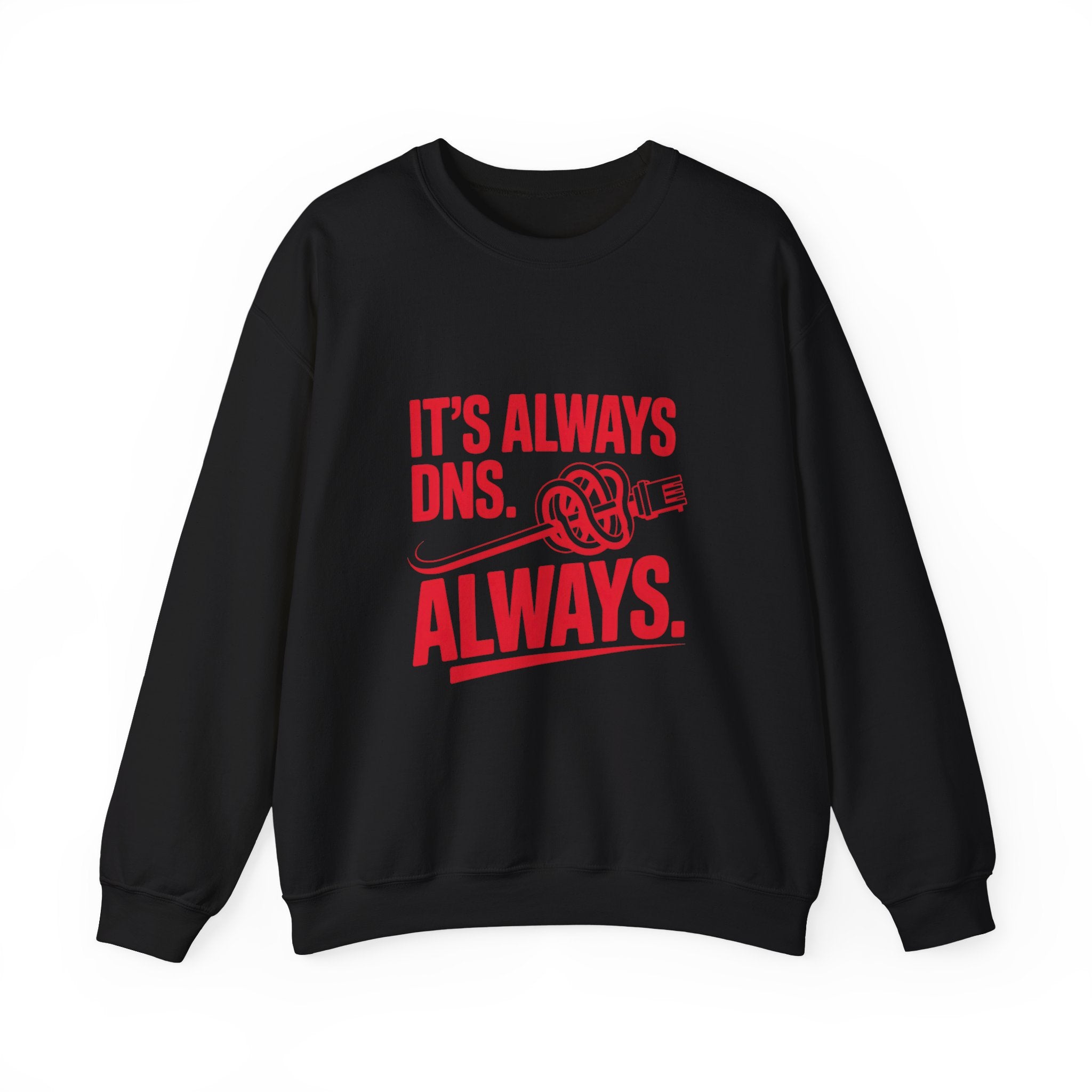 It's Always DNS Sweatshirt