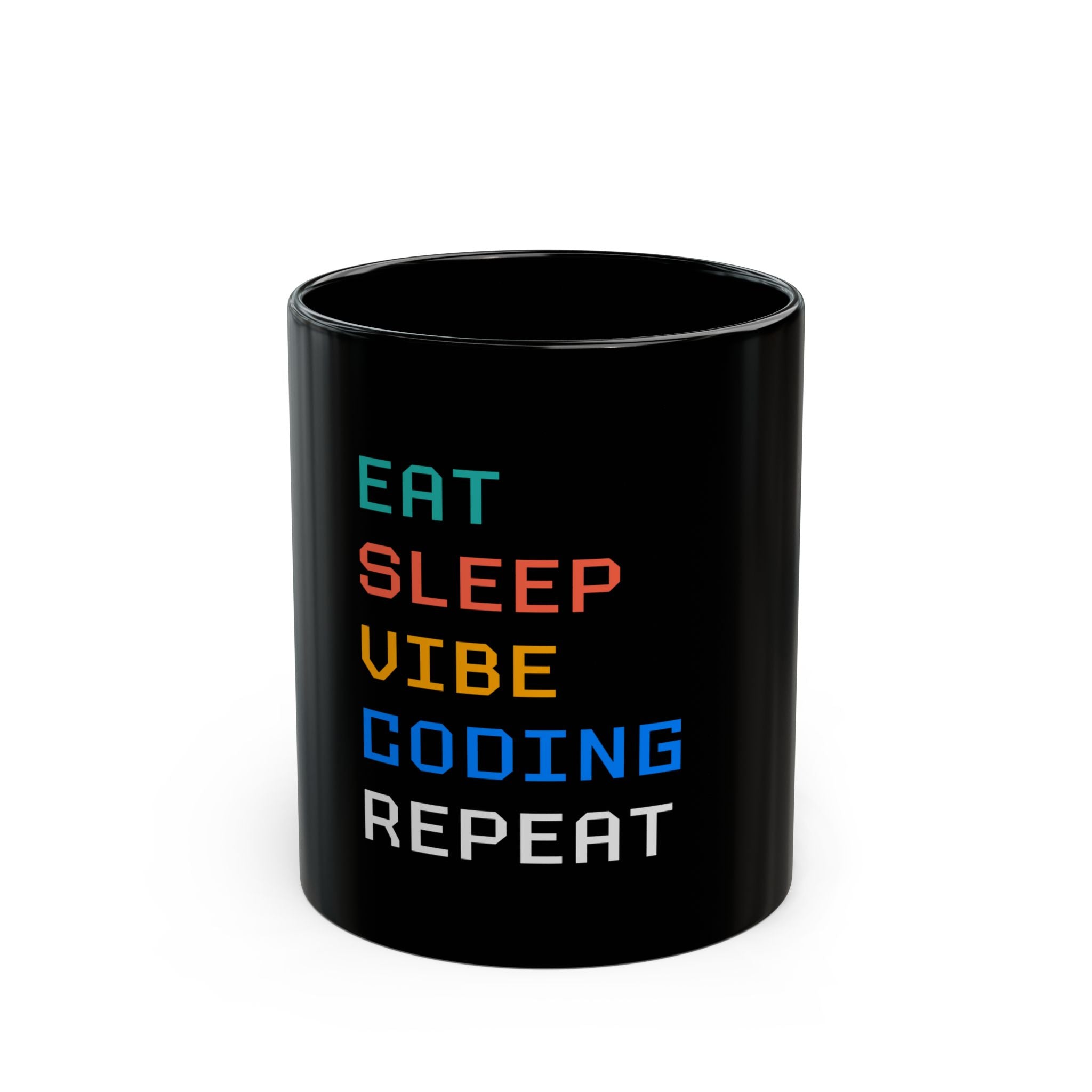 EAT SLEEP VIBE CODING REPEAT - Black Mug