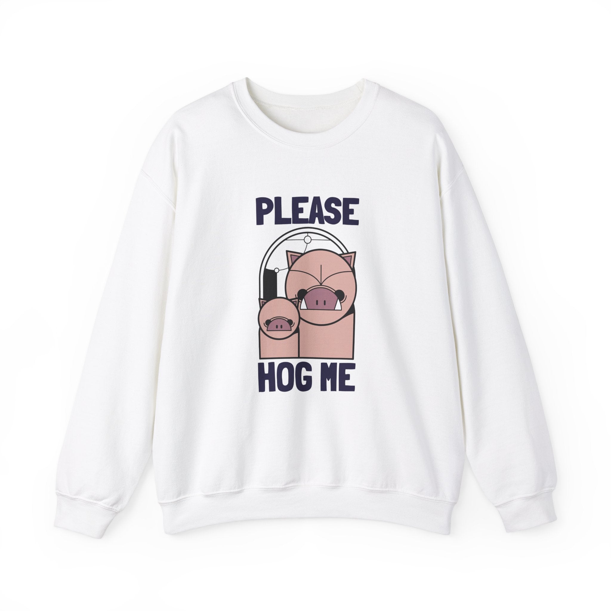 Please Hog Me -  Sweatshirt