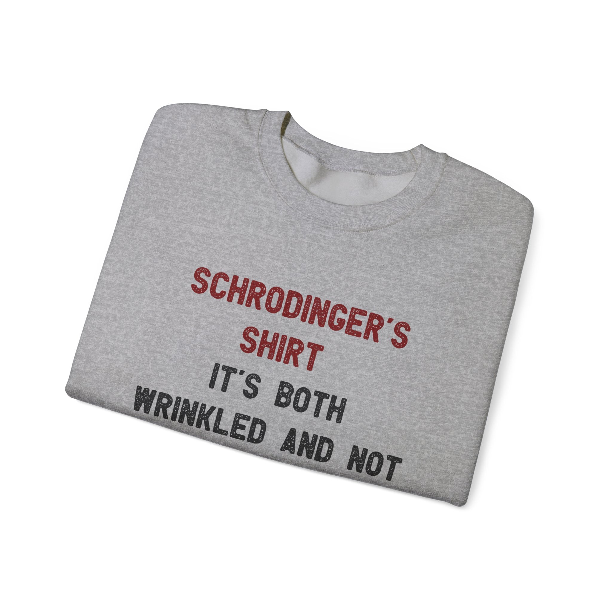 Schrodingers Shirt -  Sweatshirt