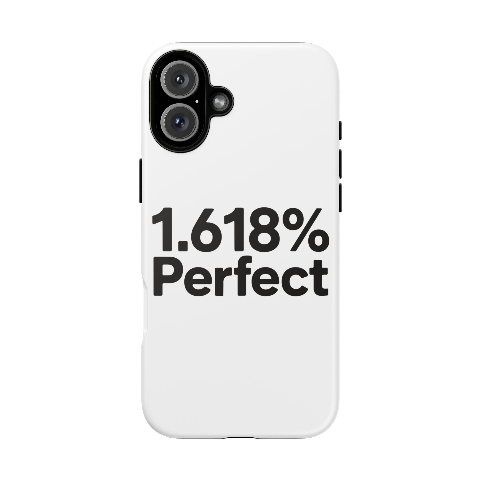 1.618% Perfect- Impact-Resistant Phone Case