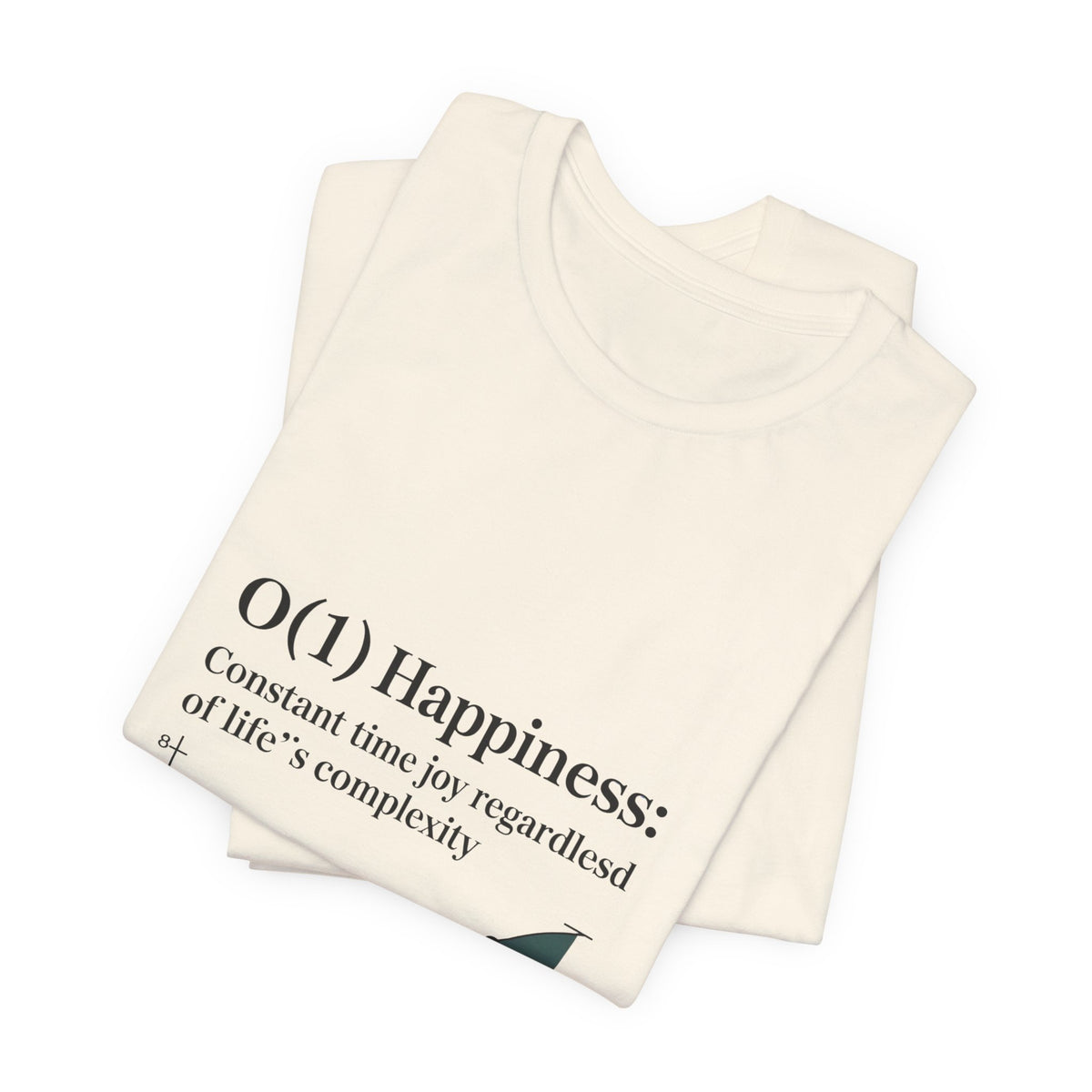 O(1) Happiness T-Shirt