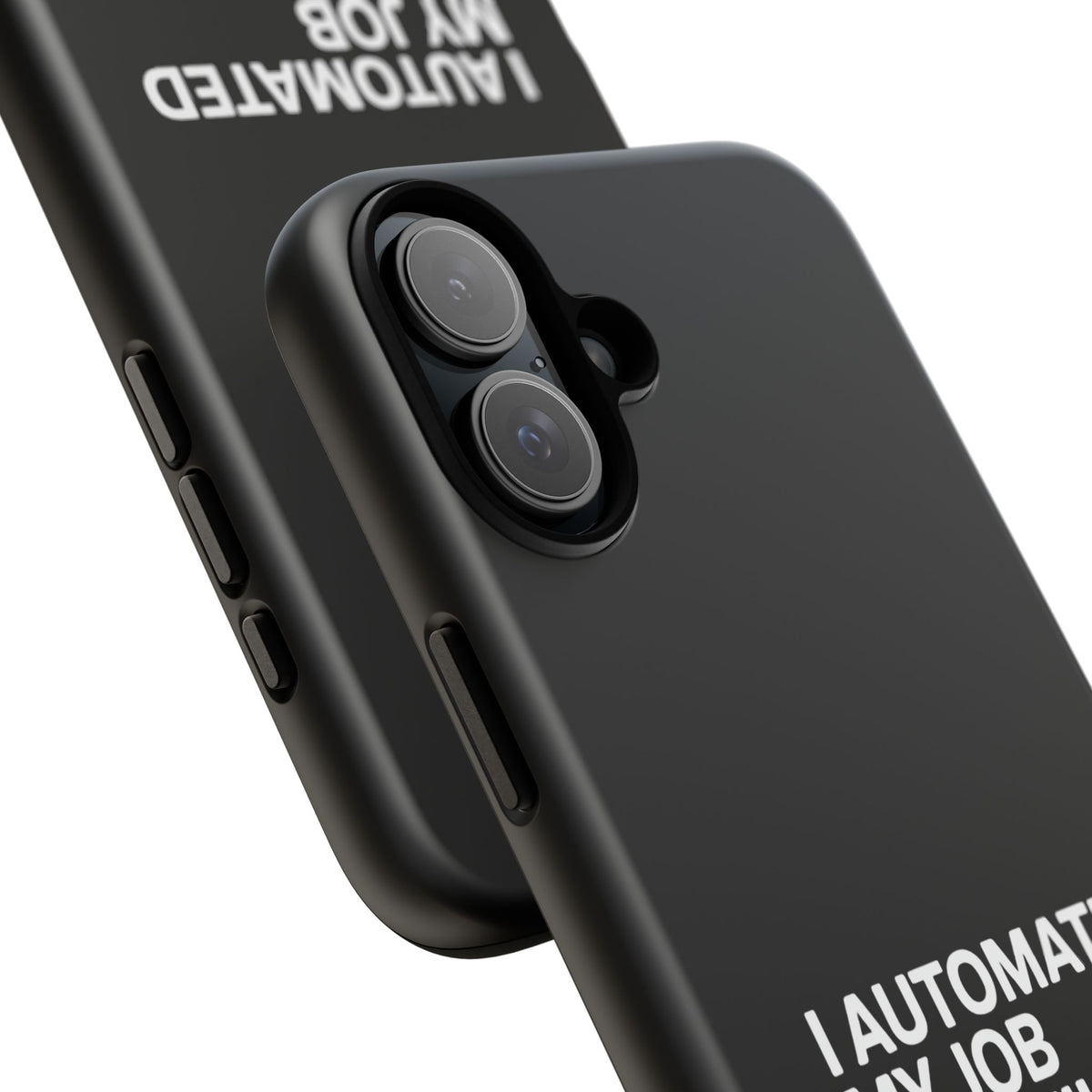 I Automated My Job But Still Show Up for the Meetings Phone Case