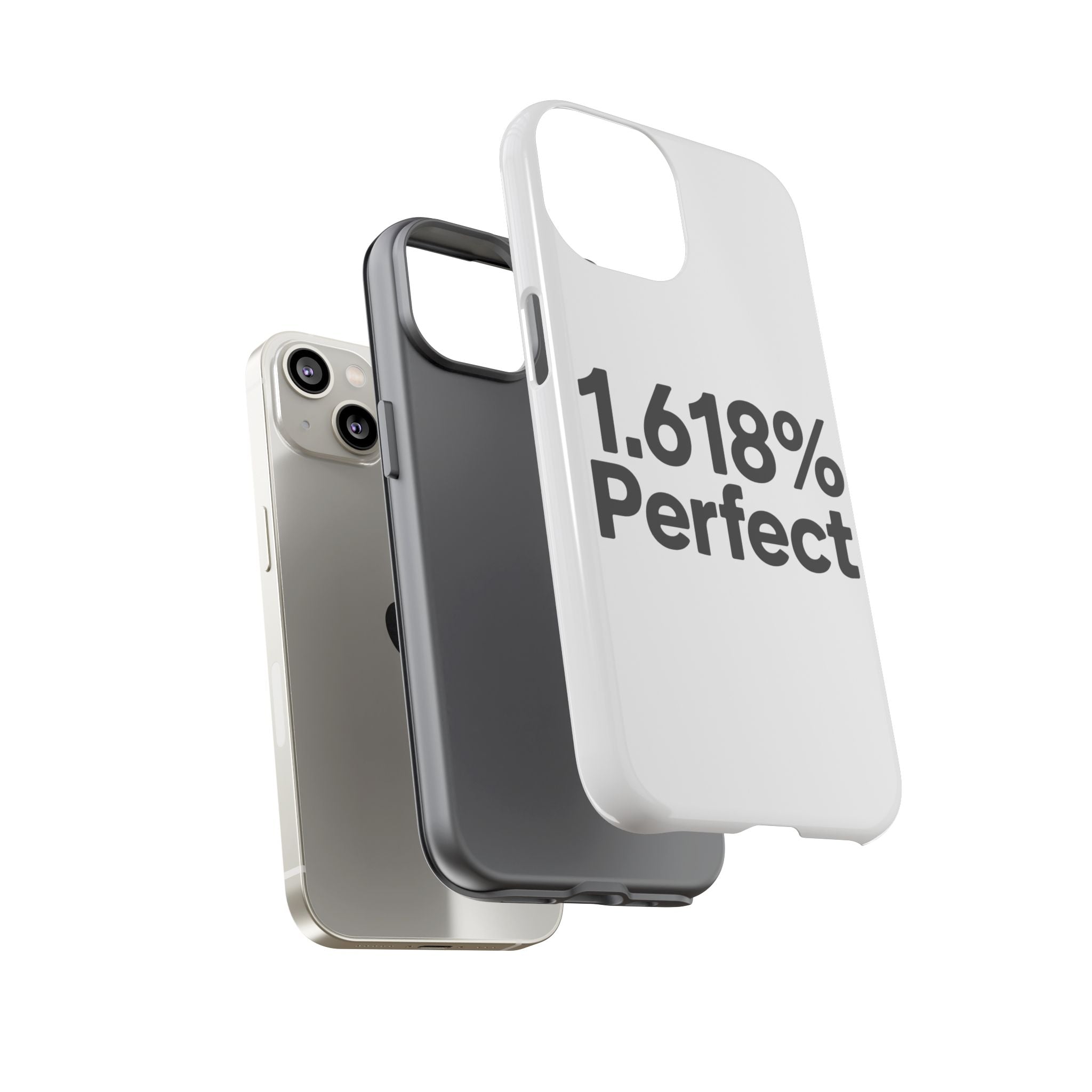 1.618% Perfect- Impact-Resistant Phone Case