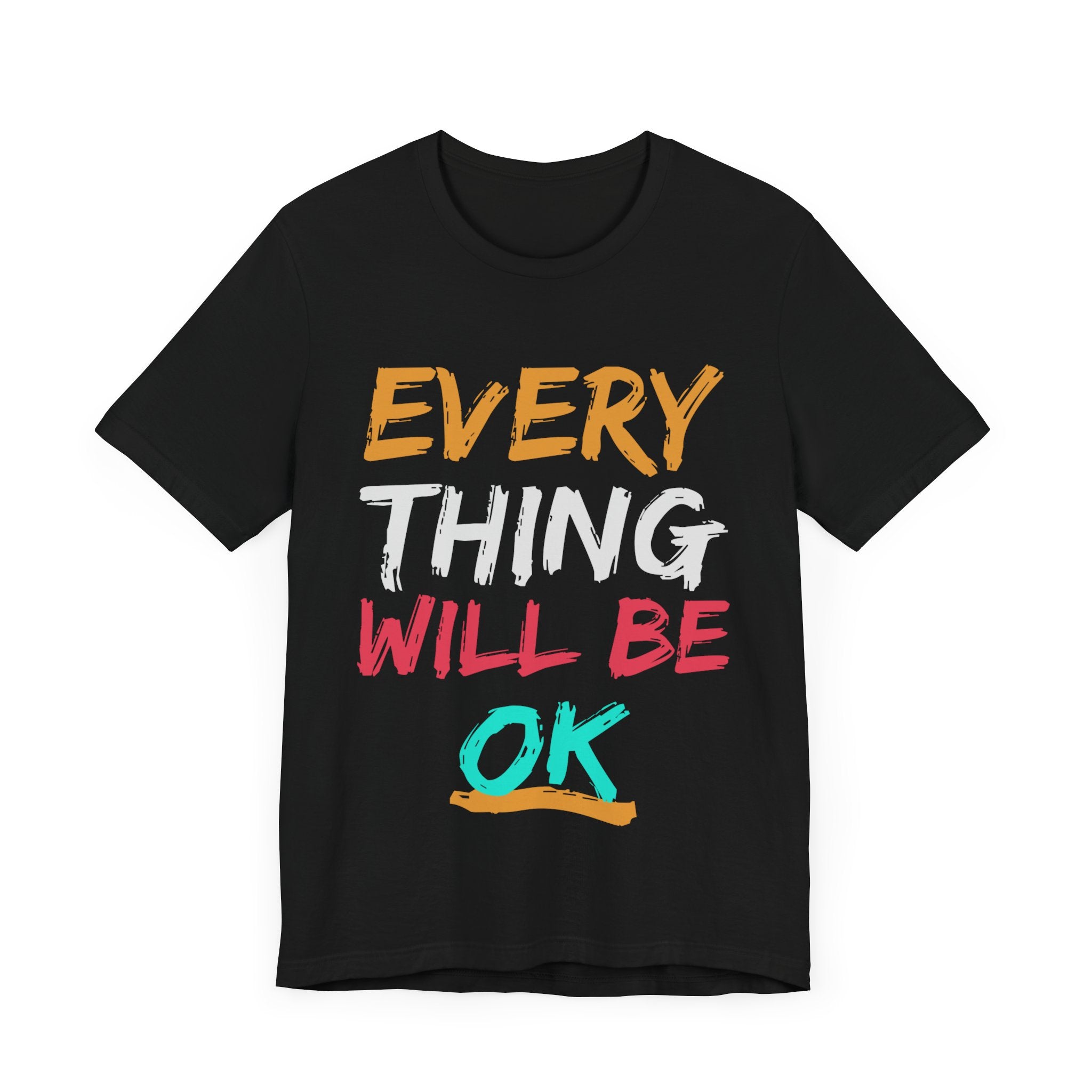 Everything will be Ok - T-Shirt