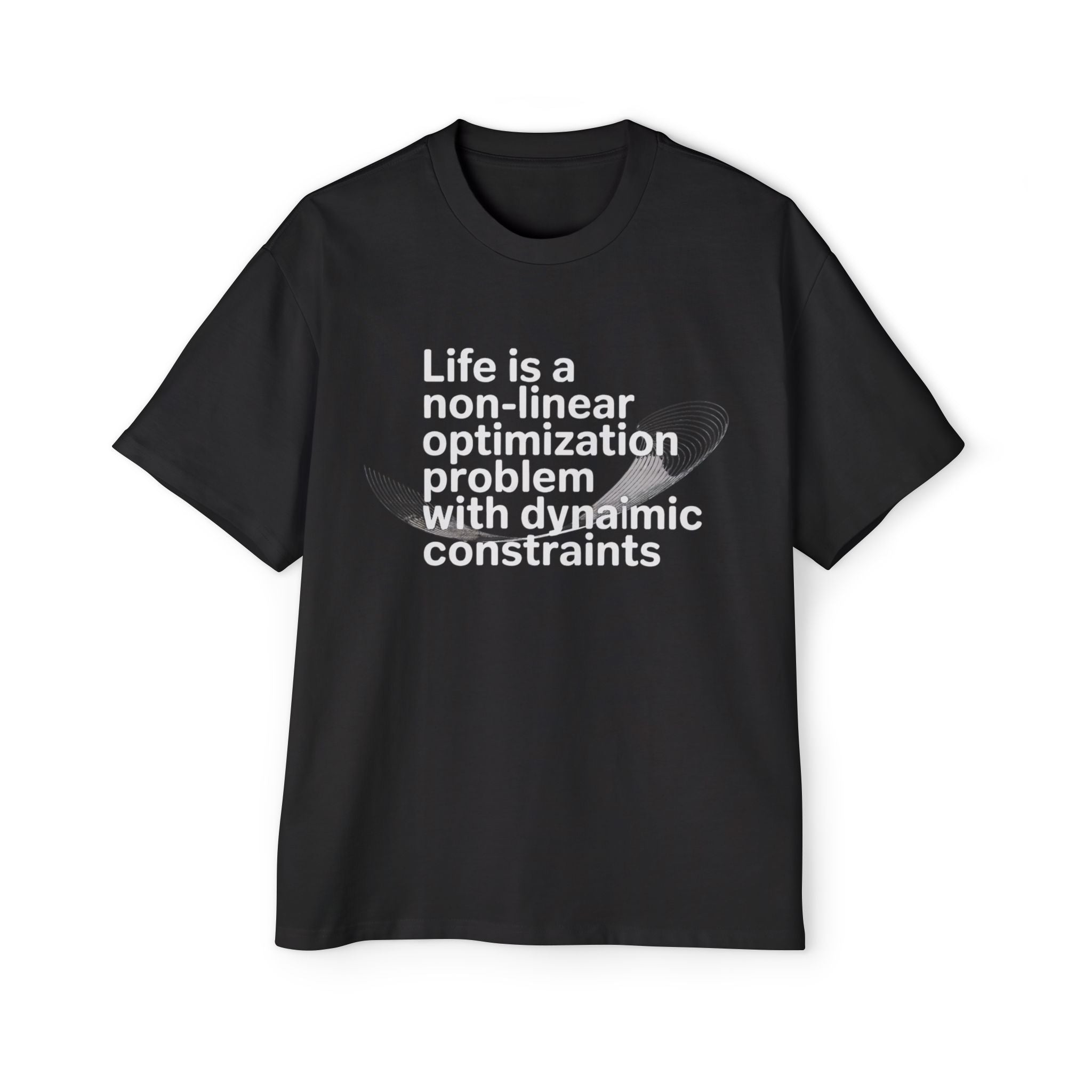 Life is a non linear optimization problem white - Heavy Oversized Tee