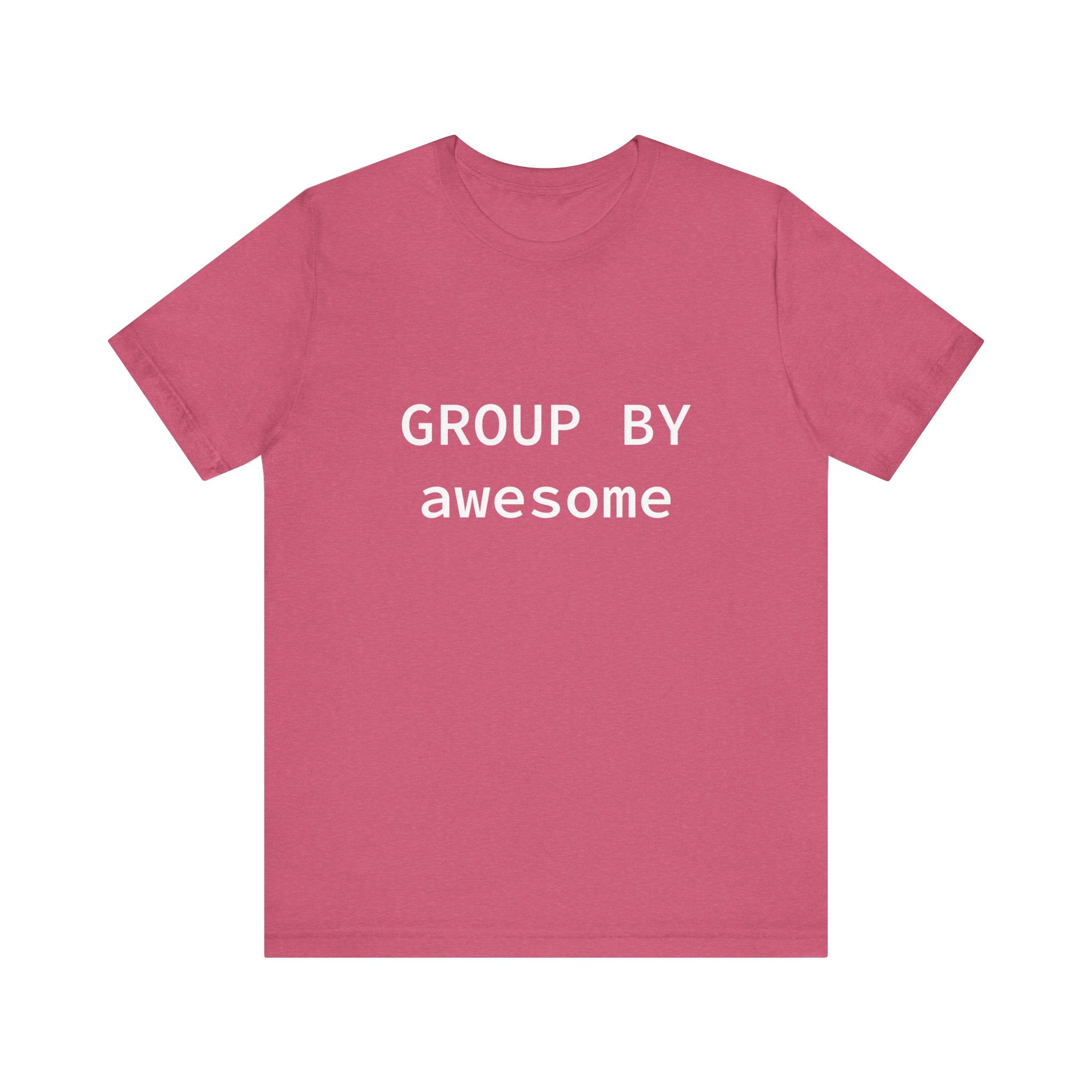 GROUP BY Awesome - T-Shirt