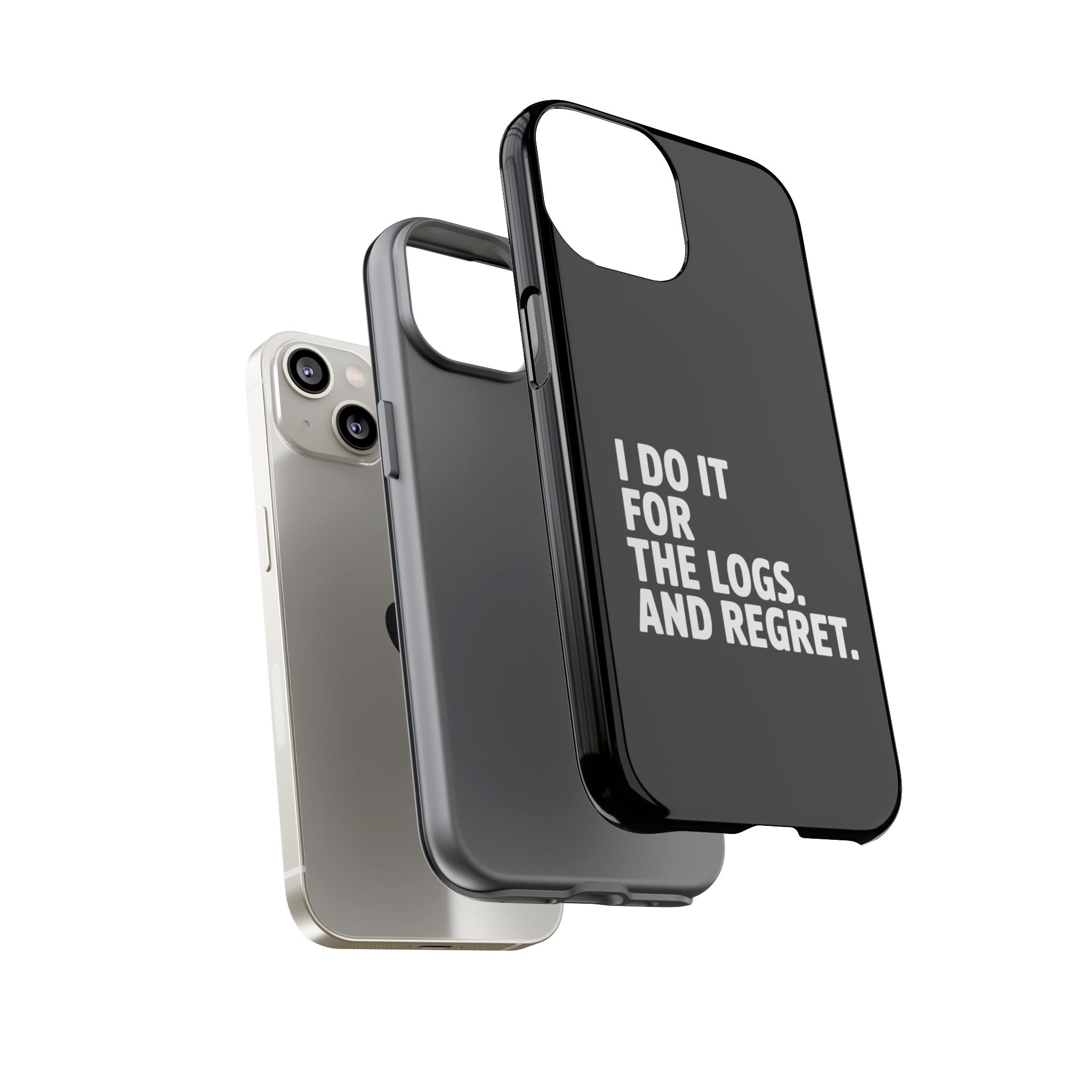 I DO IT FOR THE LOGS White- Impact-Resistant Phone Case
