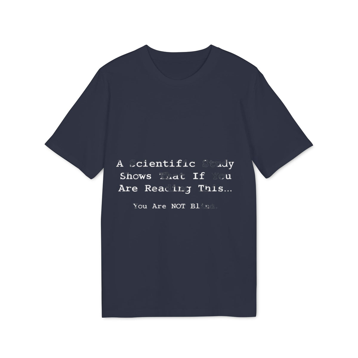 A Scientific Study Shows That If You Are Reading This Organic Tee