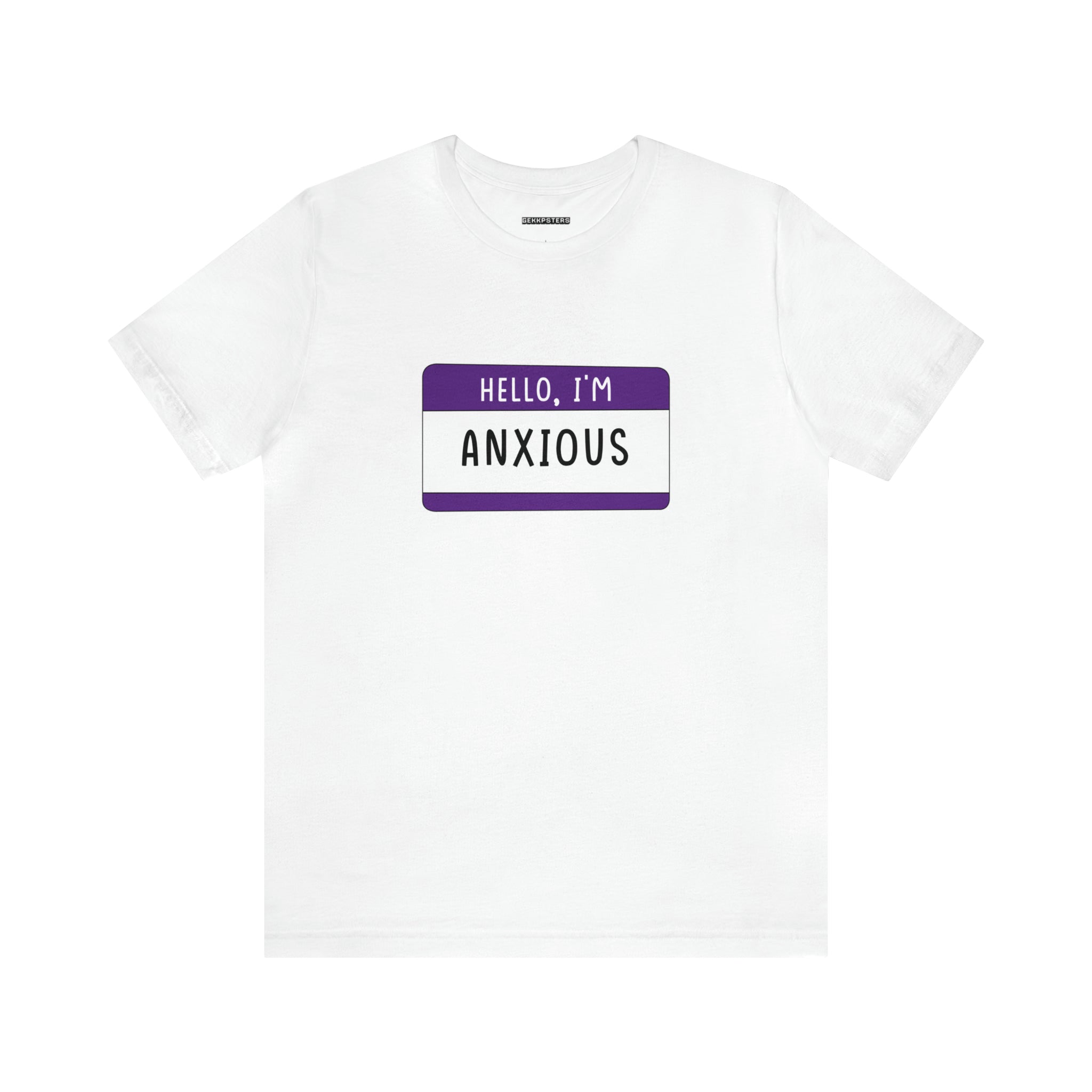 Hello, I'm Anxious T-Shirt