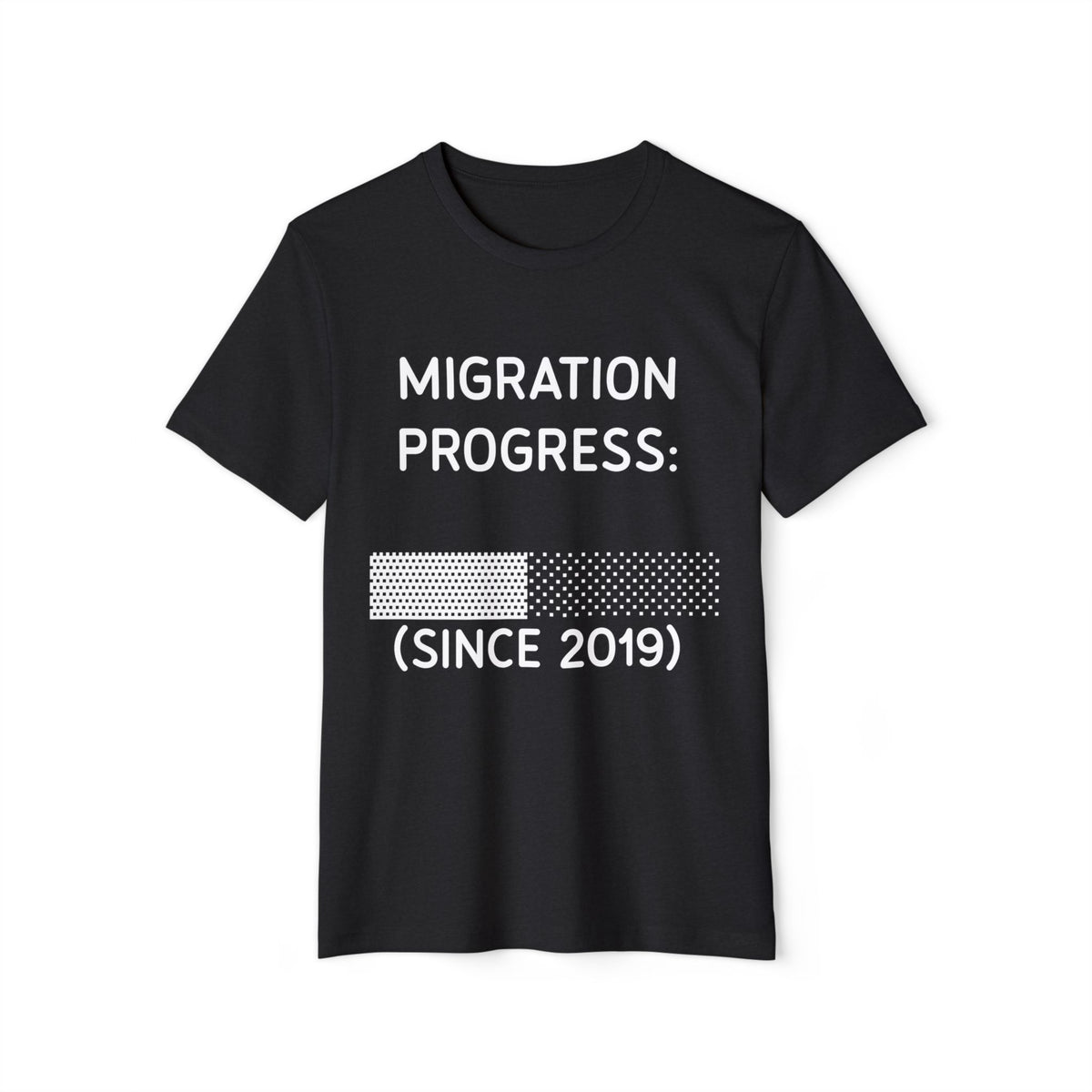 Migration Progress Since 2019 Recycled Organic Tee