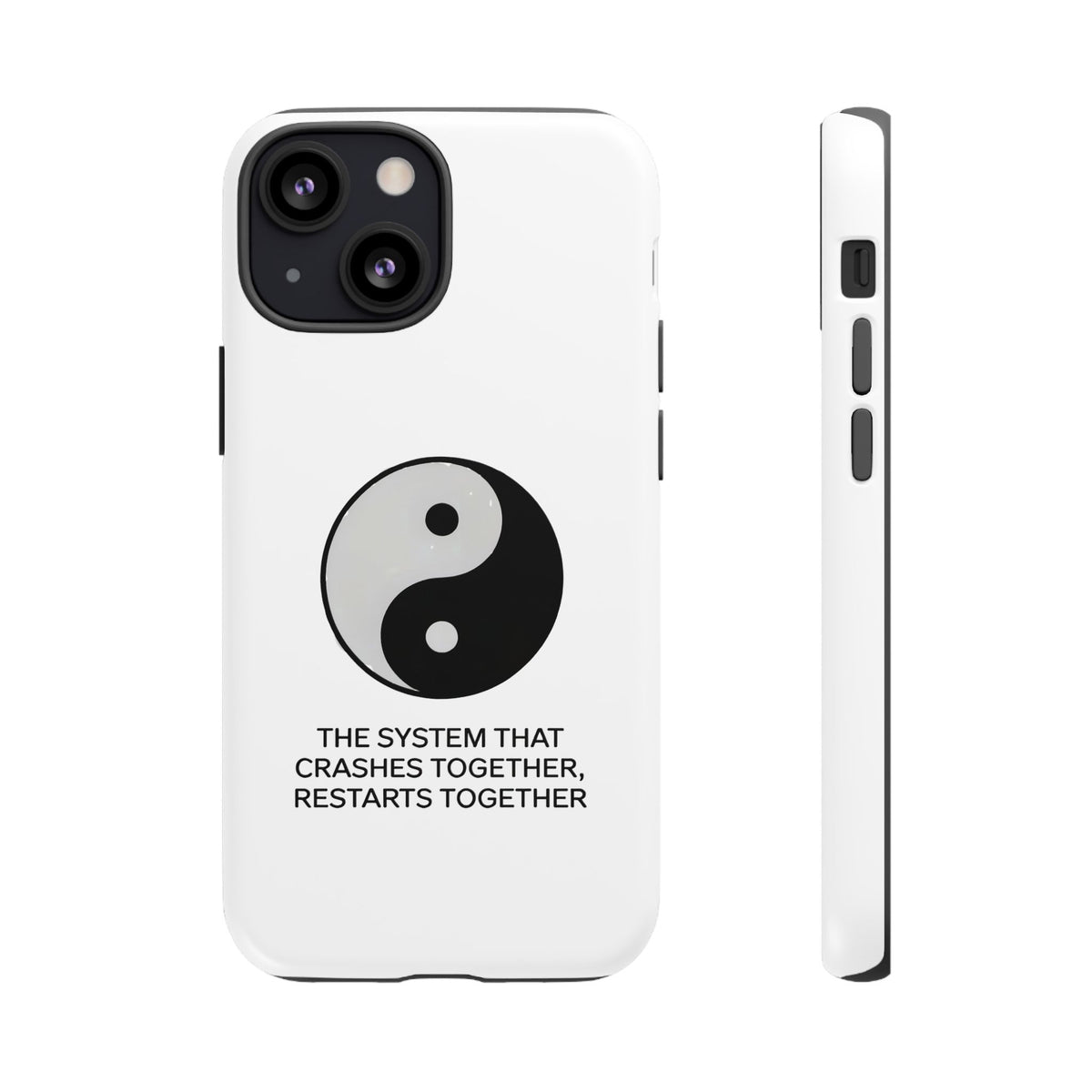 The System That Crashes Together, Restarts Together Phone Case