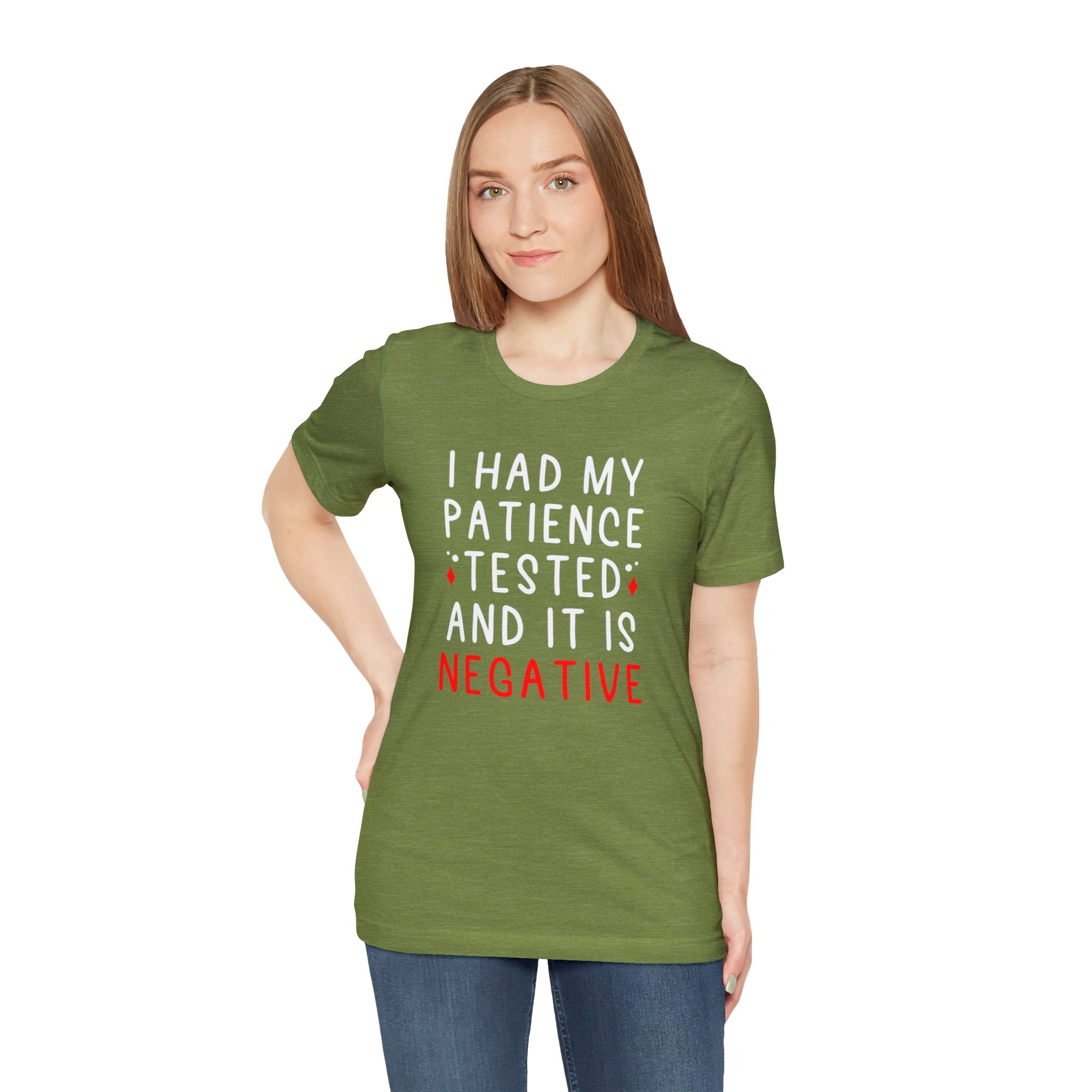 Patience Tested Negative T- Shirt