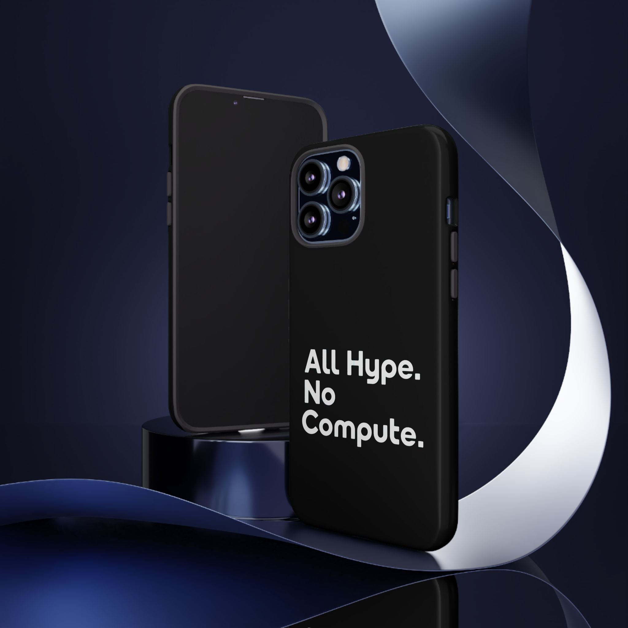 ALL HYPE NO COMPUTE- Impact-Resistant Phone Case