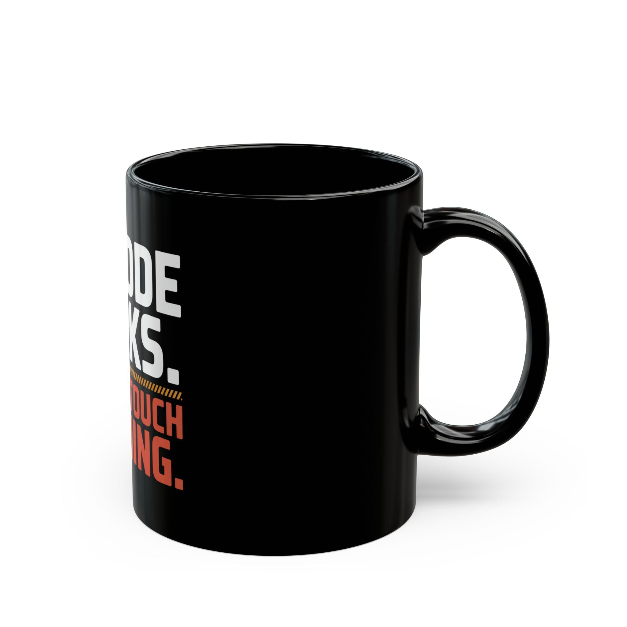 My Code Works Don't Touch It Mug