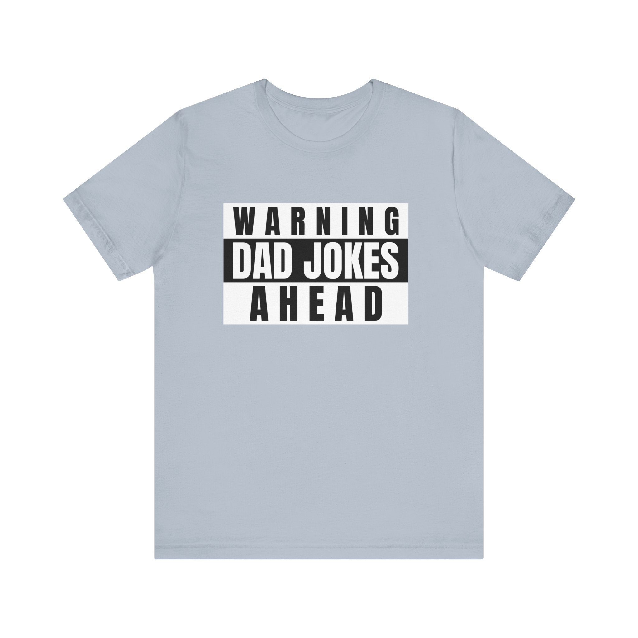 Warning Dad Joke Ahead - T-Shirt