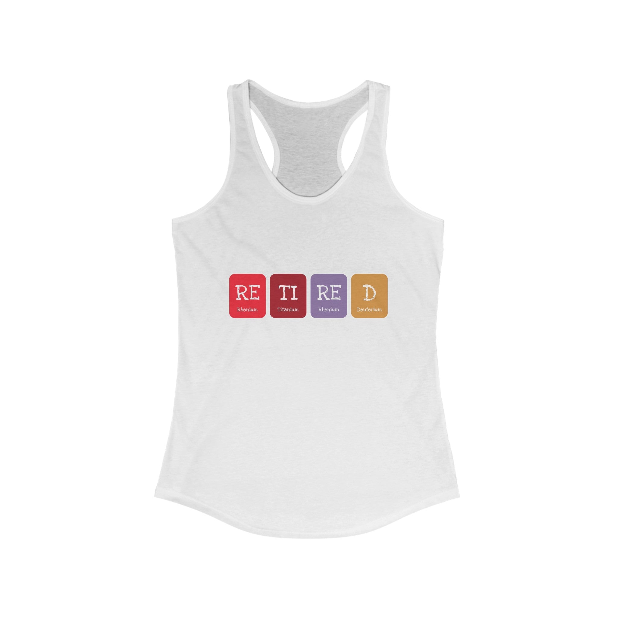 Ultra-lightweight Retired - Women's Racerback Tank featuring the word "RETIR'ED" in colorful periodic table element-style blocks, perfect for an active style.