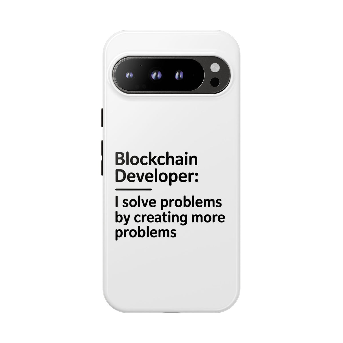 Blockchain Developer, I Solve Problems by Creating More Phone Case