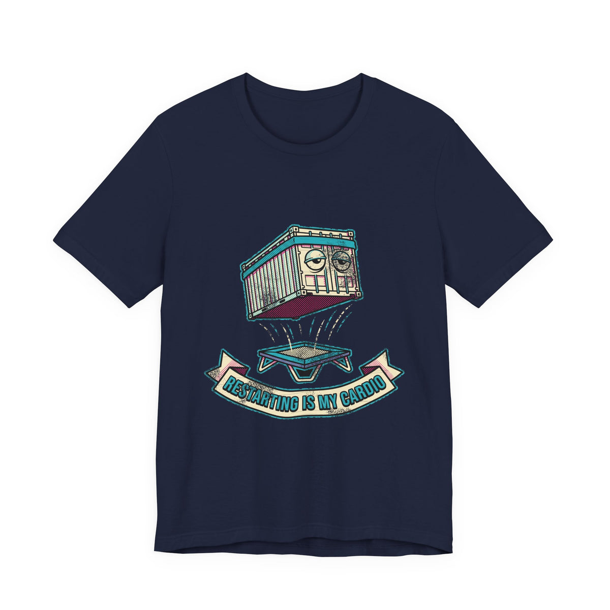 Restarting Is My Cardio T-Shirt