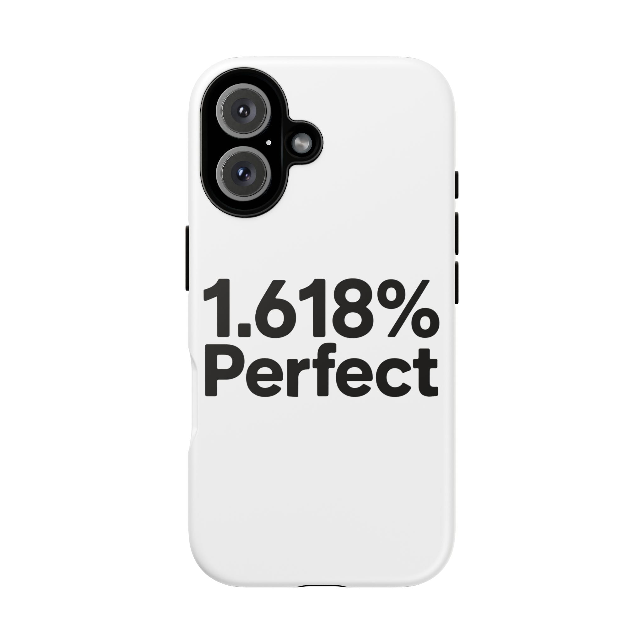 1.618% Perfect- Impact-Resistant Phone Case