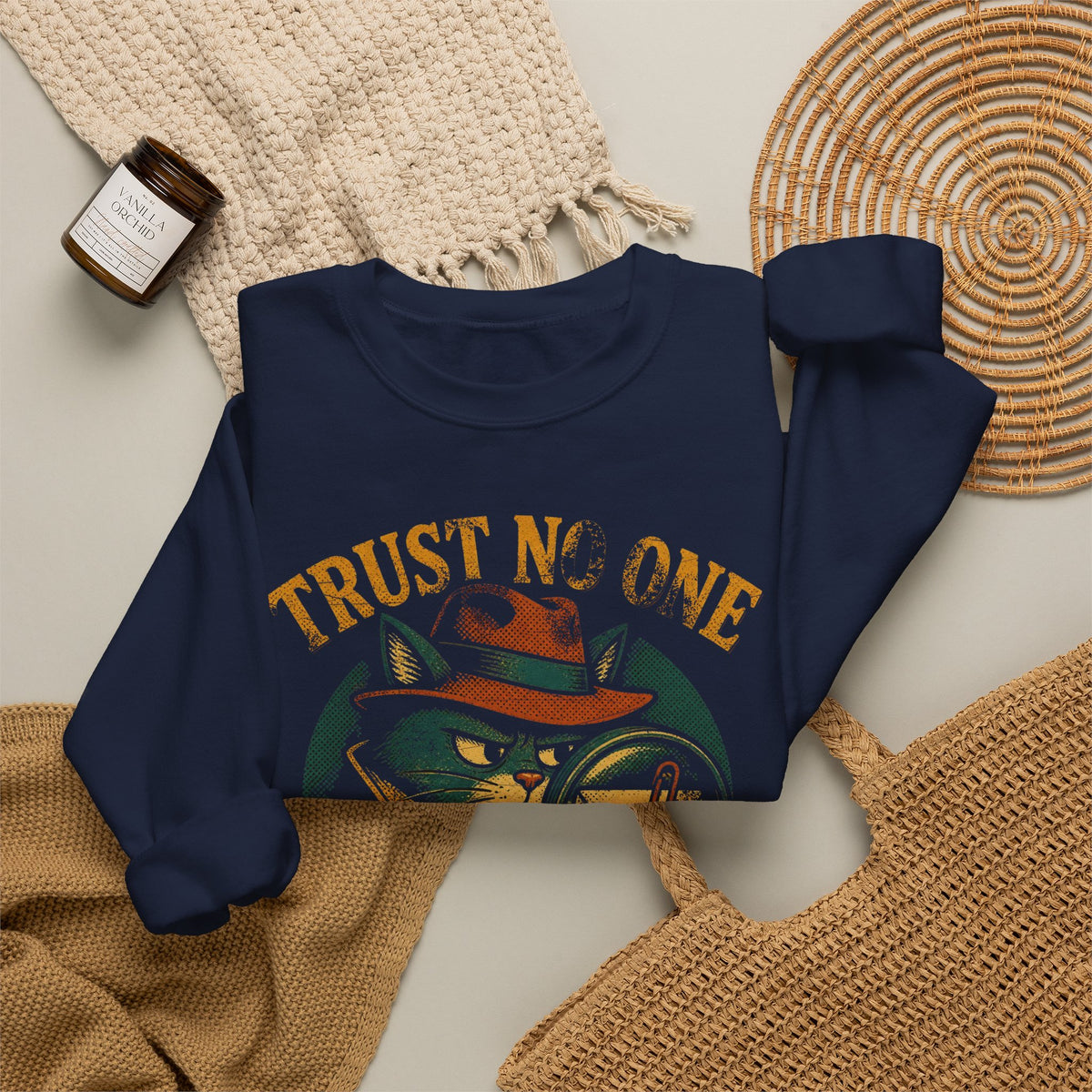 Trust No One, Especially That Attachment Sweatshirt