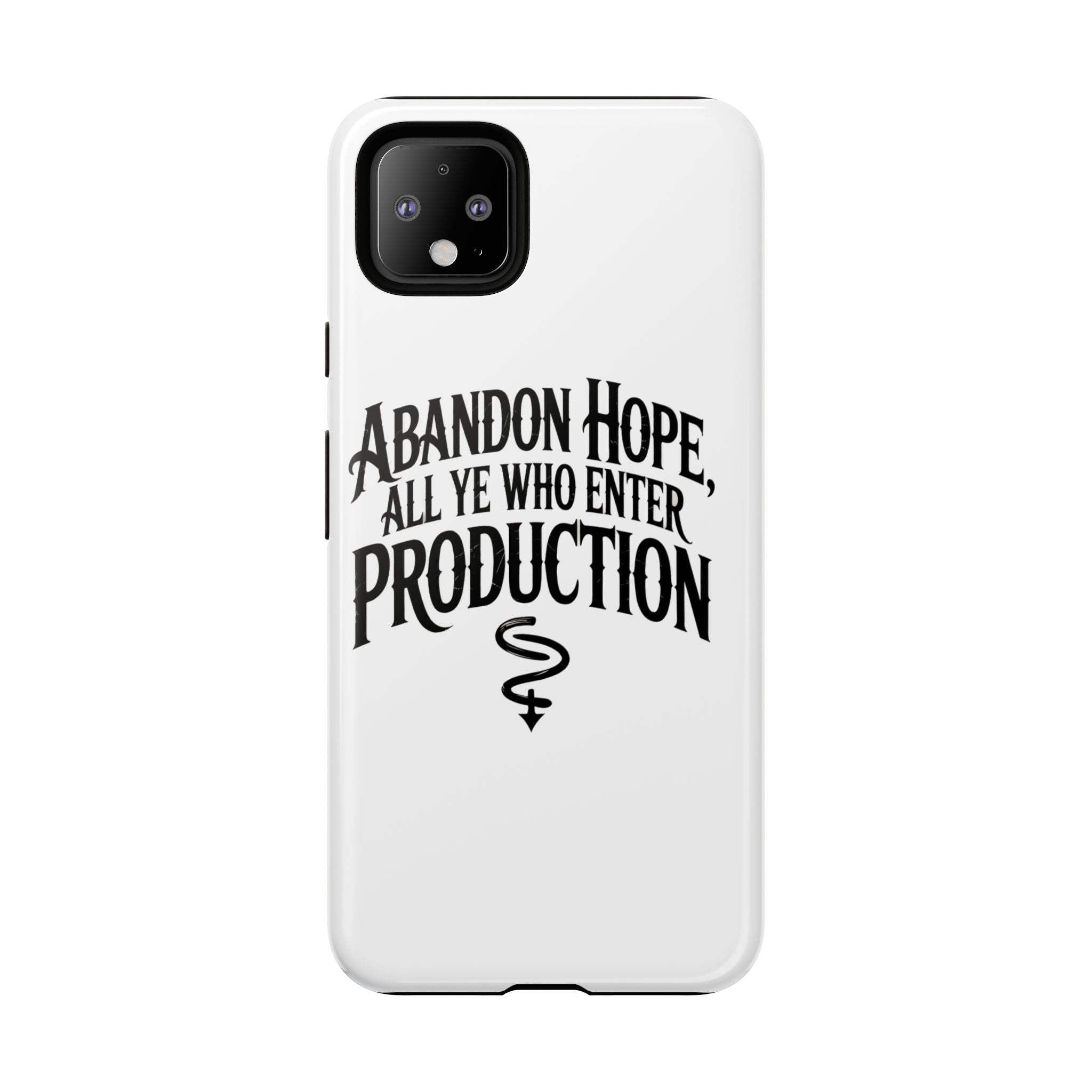 Abandon hope all ye who enter production- Impact-Resistant Phone Case