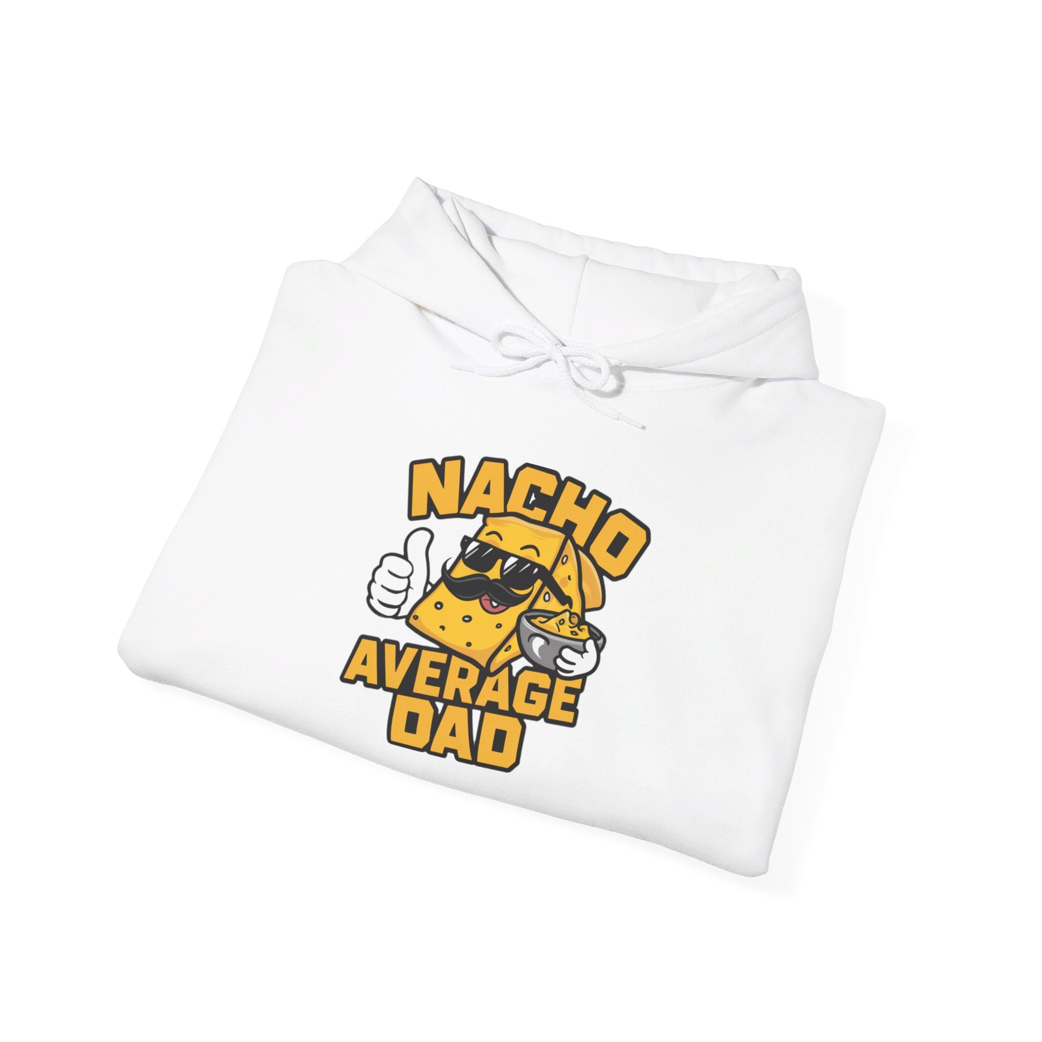 Nacho Average Dad - Hooded Sweatshirt