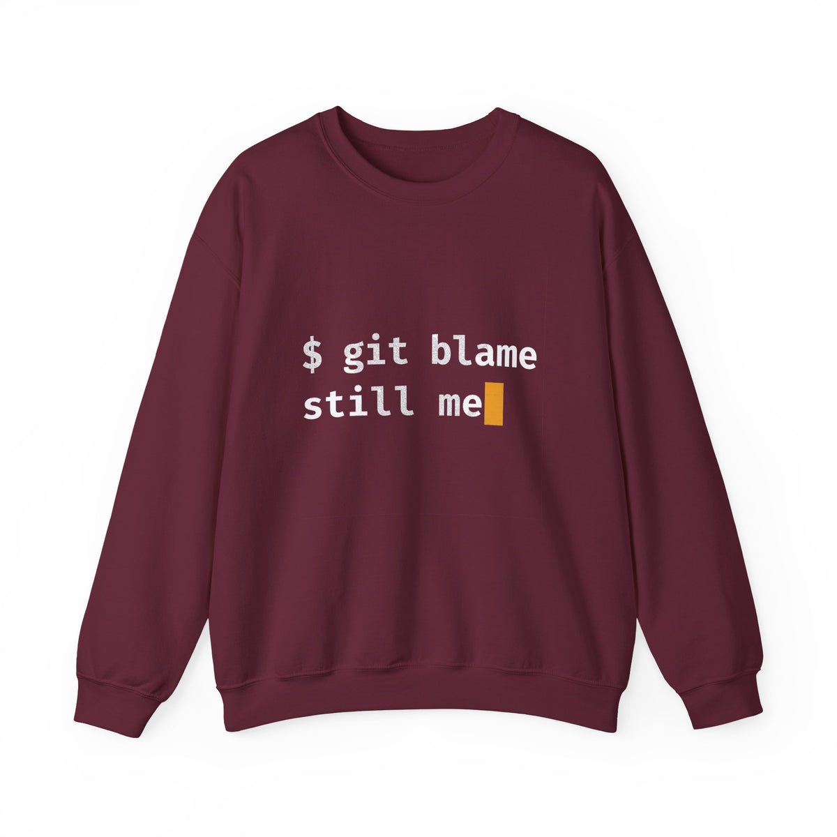 git blame, Still Me Sweatshirt