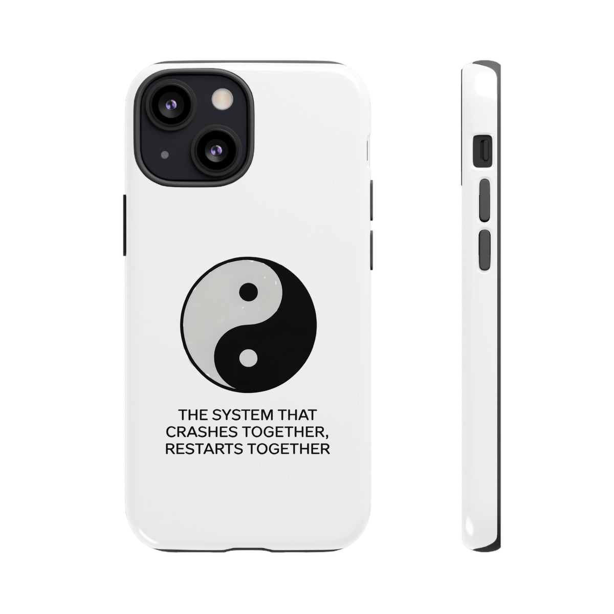 The System That Crashes Together, Restarts Together Phone Case
