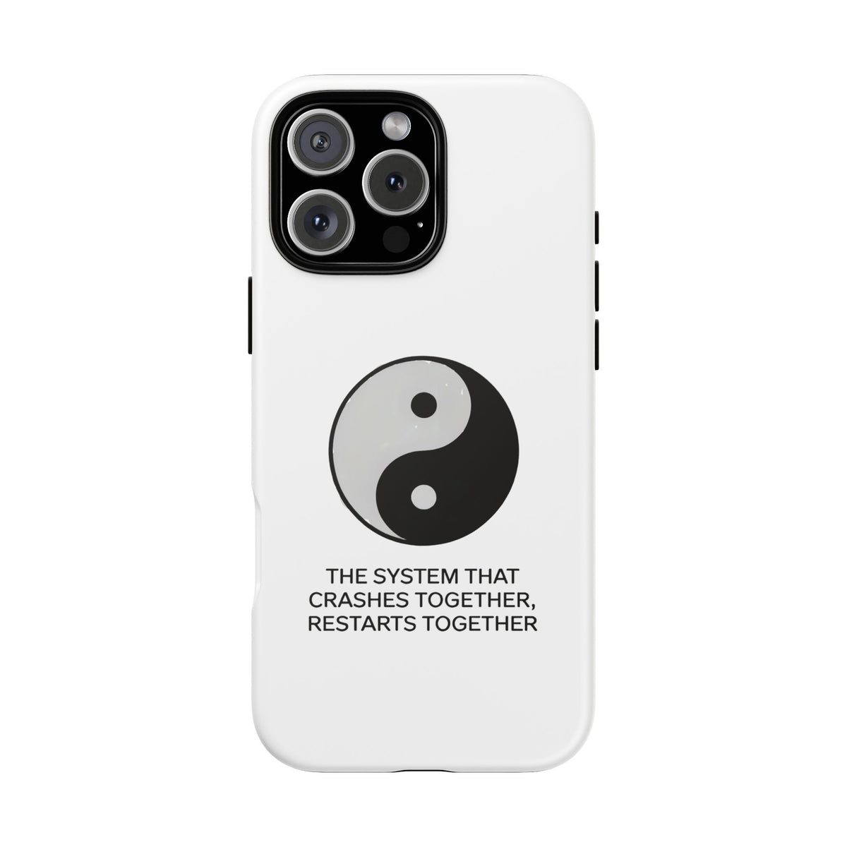The System That Crashes Together, Restarts Together Phone Case