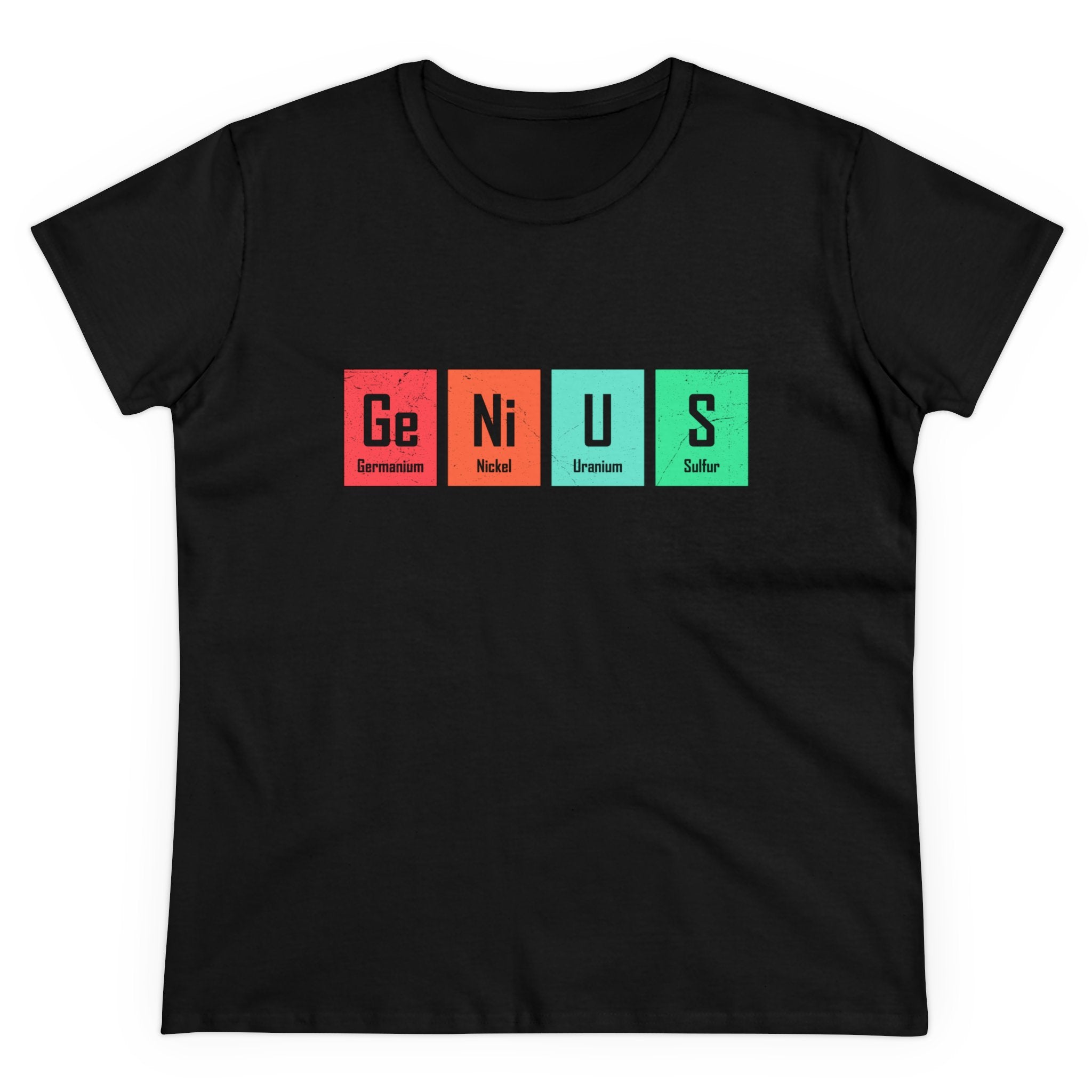 Cozy and stylish, this black Ge-Ni-U-S - Women's Tee features the word "Genius" spelled using elements from the periodic table: Germanium (Ge), Nickel (Ni), Uranium (U), and Sulfur (S). Crafted from soft cotton, it combines comfort with a touch of scientific flair.
