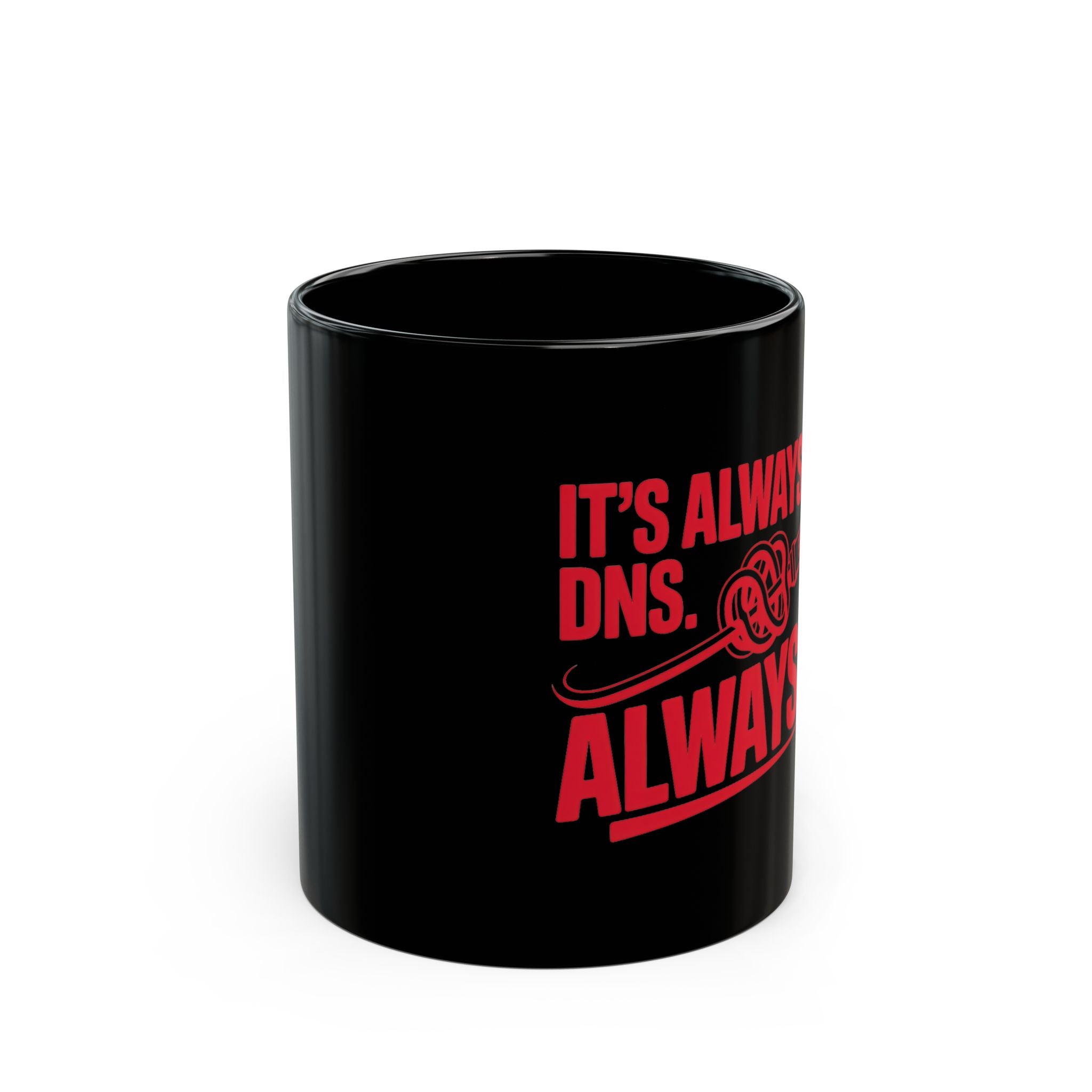 It's Always DNS black ceramic coffee mug | Geekpsters
