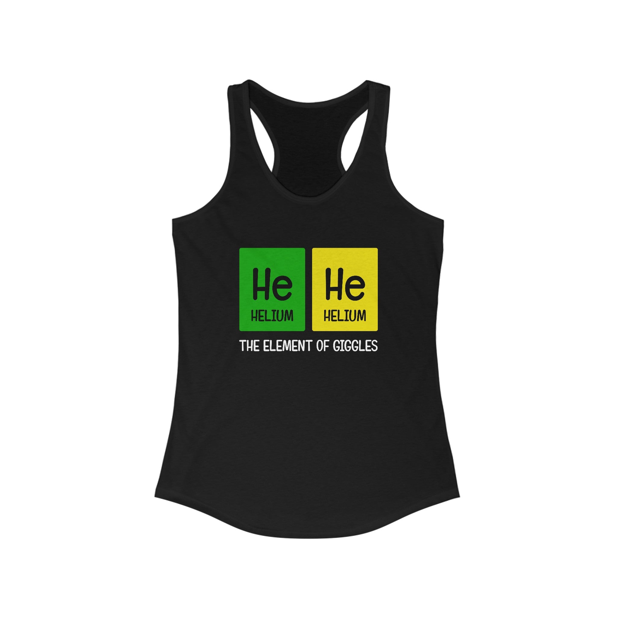 This He-He - Women's Racerback Tank, perfect for an active lifestyle, features a black design with periodic table elements for Helium (He) in green and yellow, and playful text "The Element of Giggles." Lightweight and fun, it's the ideal choice for both workouts and casual outings.