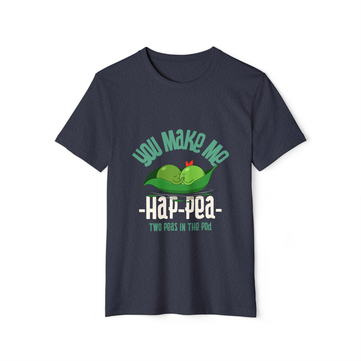 You Make Me Hap-Pea Recycled Organic Tee