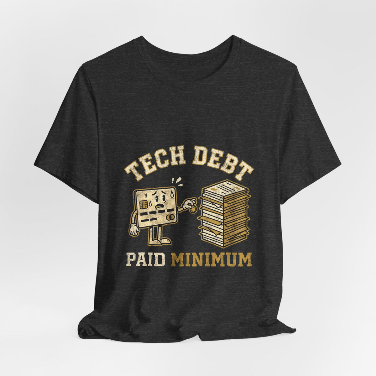 Tech Debt Paid Minimum T-Shirt