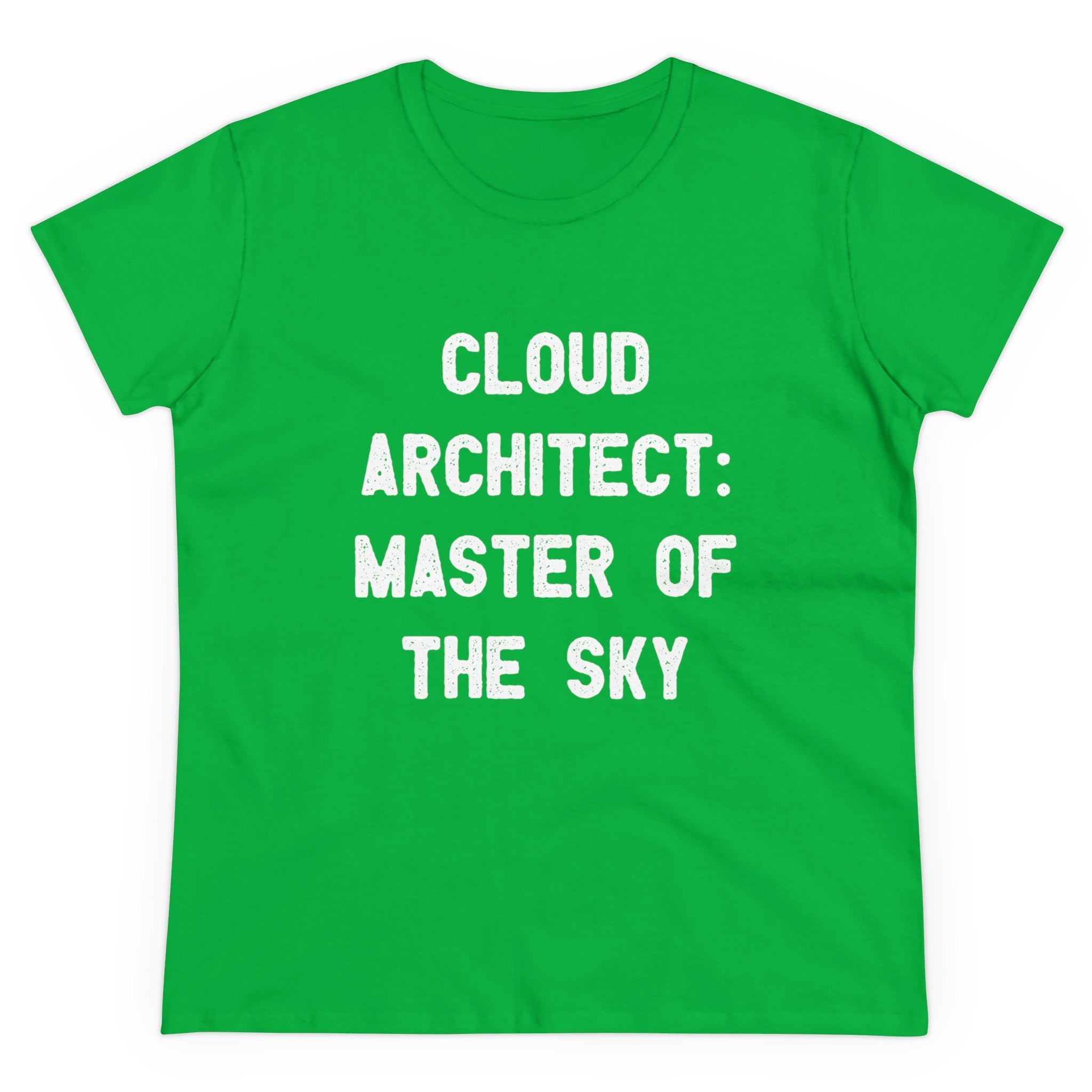 The Cloud Architect Master of the Sky - Women's Tee is crafted from soft cotton and showcases a semi-fitted silhouette. This green T-shirt is adorned with white text stating, "CLOUD ARCHITECT: MASTER OF THE SKY," combining comfort and style for digital architecture enthusiasts.