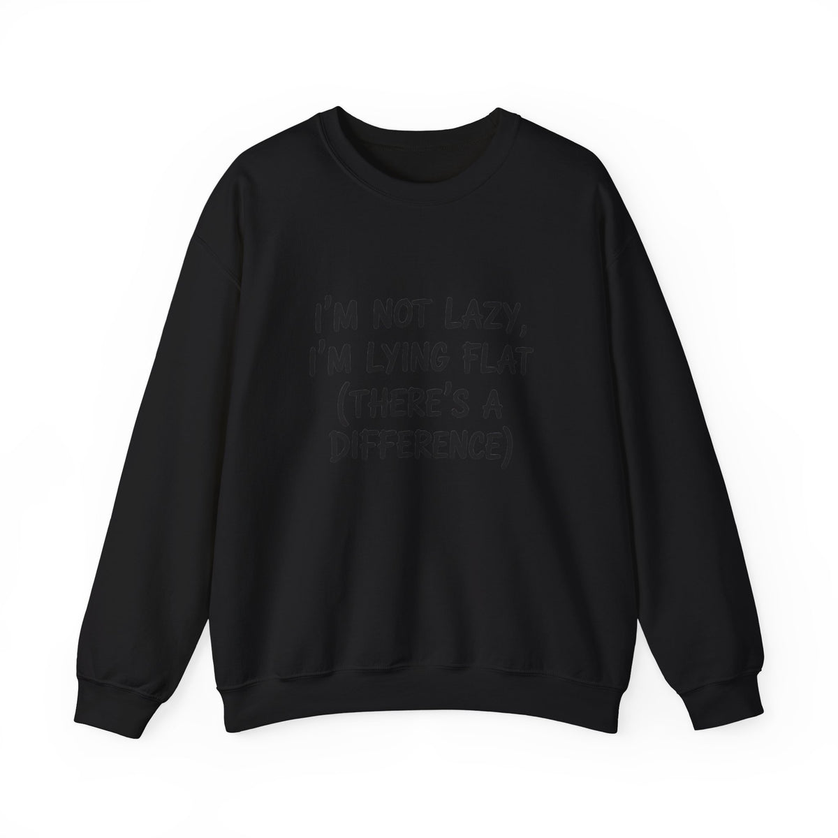 I'm Not Lazy, I'm Lying Flat Sweatshirt