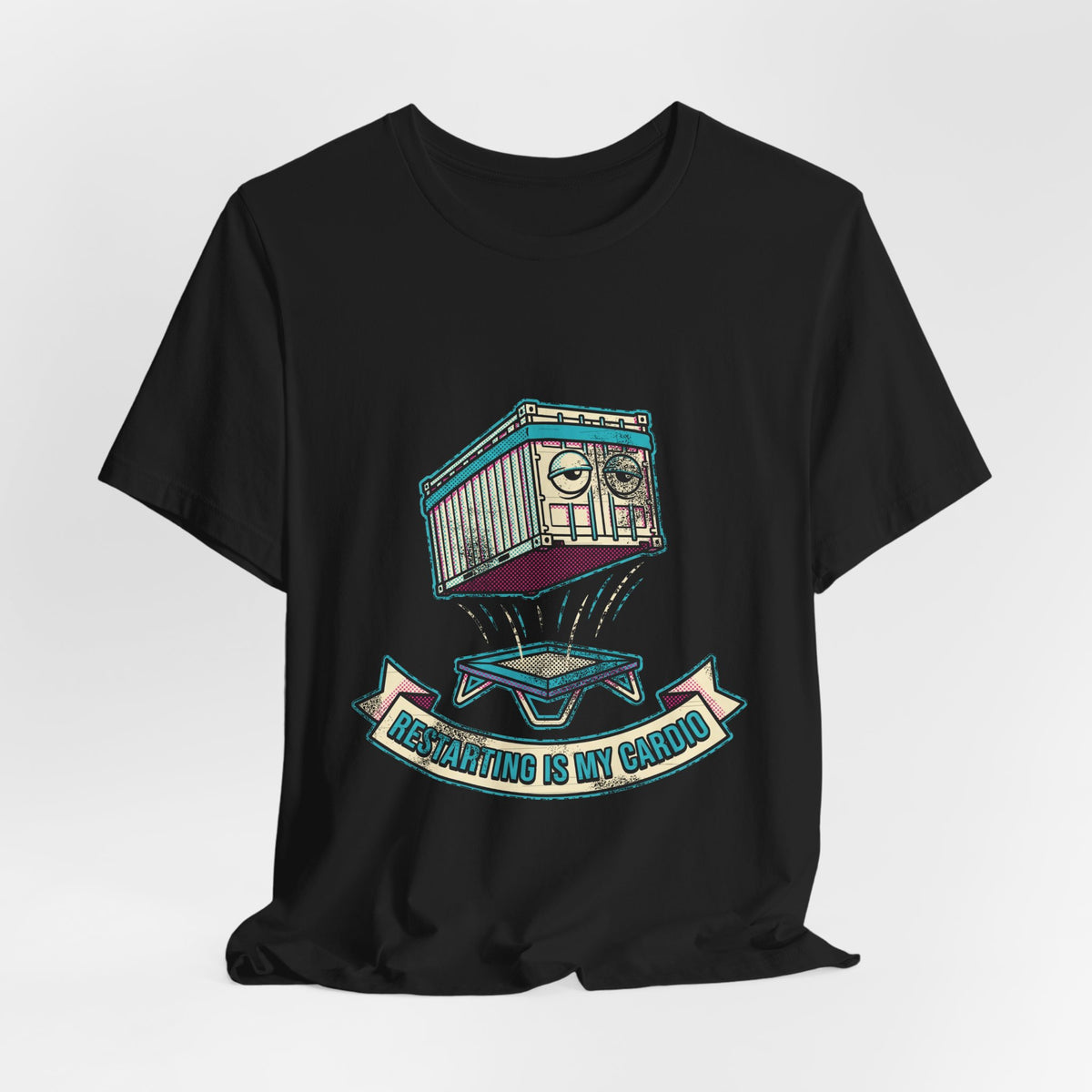 Restarting Is My Cardio T-Shirt