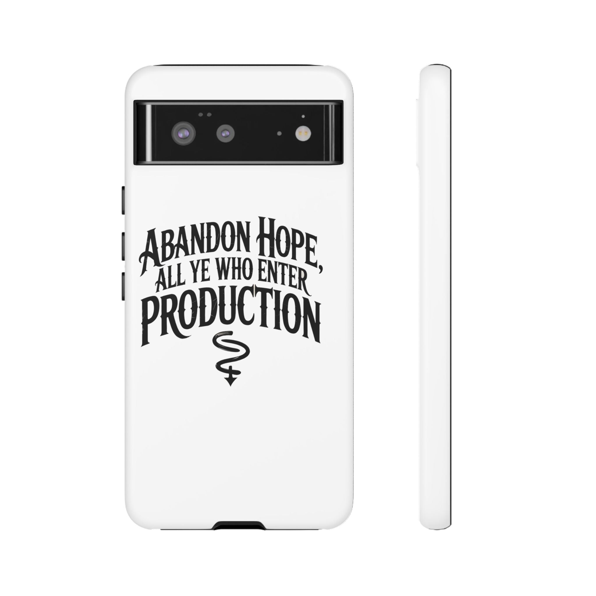 Abandon hope all ye who enter production- Impact-Resistant Phone Case