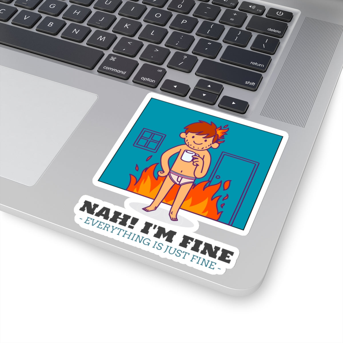 NAH I'm Fine - Sticker