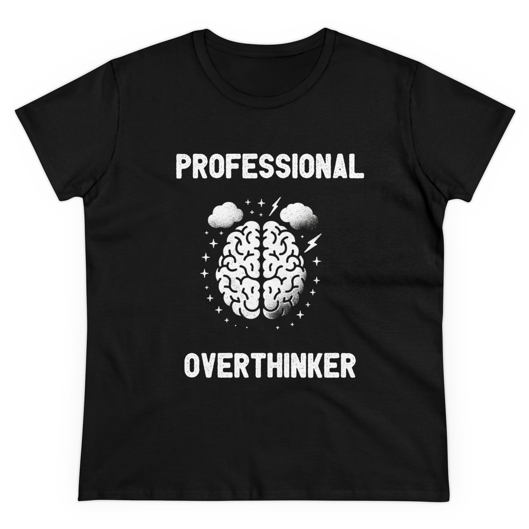 Black T-shirt with a brain illustration surrounded by clouds and lightning, featuring the text "Professional Overthinker" in bold white letters. This Professional Overthinker - Women's Tee, made from soft light cotton, offers a comfortable fitted silhouette perfect for daily wear.