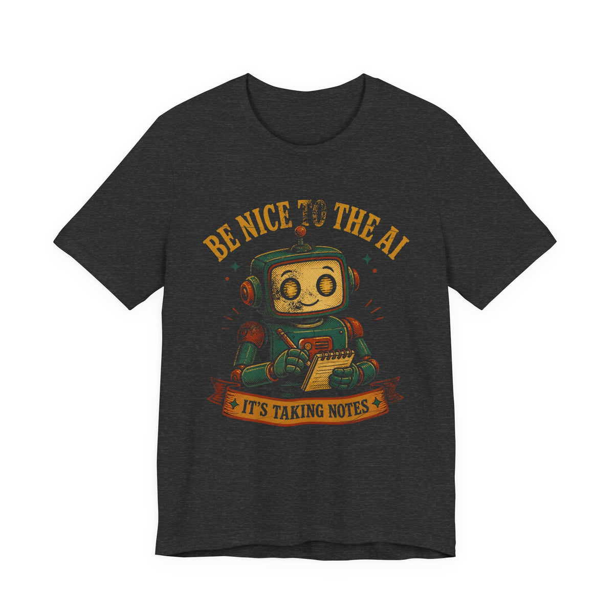 Be Nice to the AI, It's Taking Notes T-Shirt