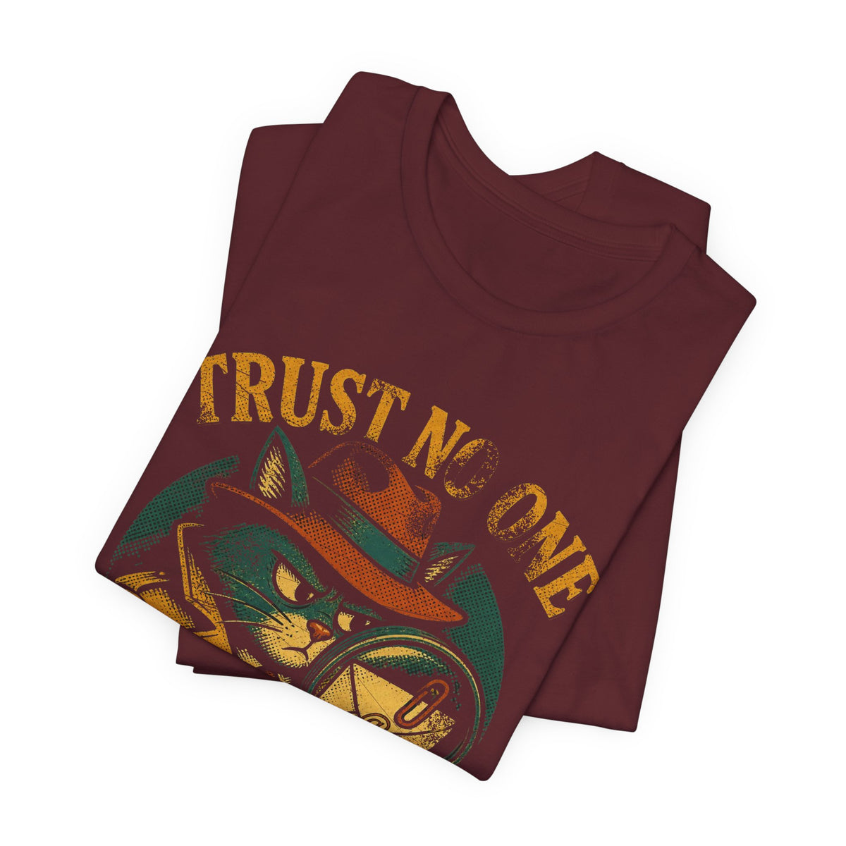 Trust No One, Especially That Attachment T-Shirt