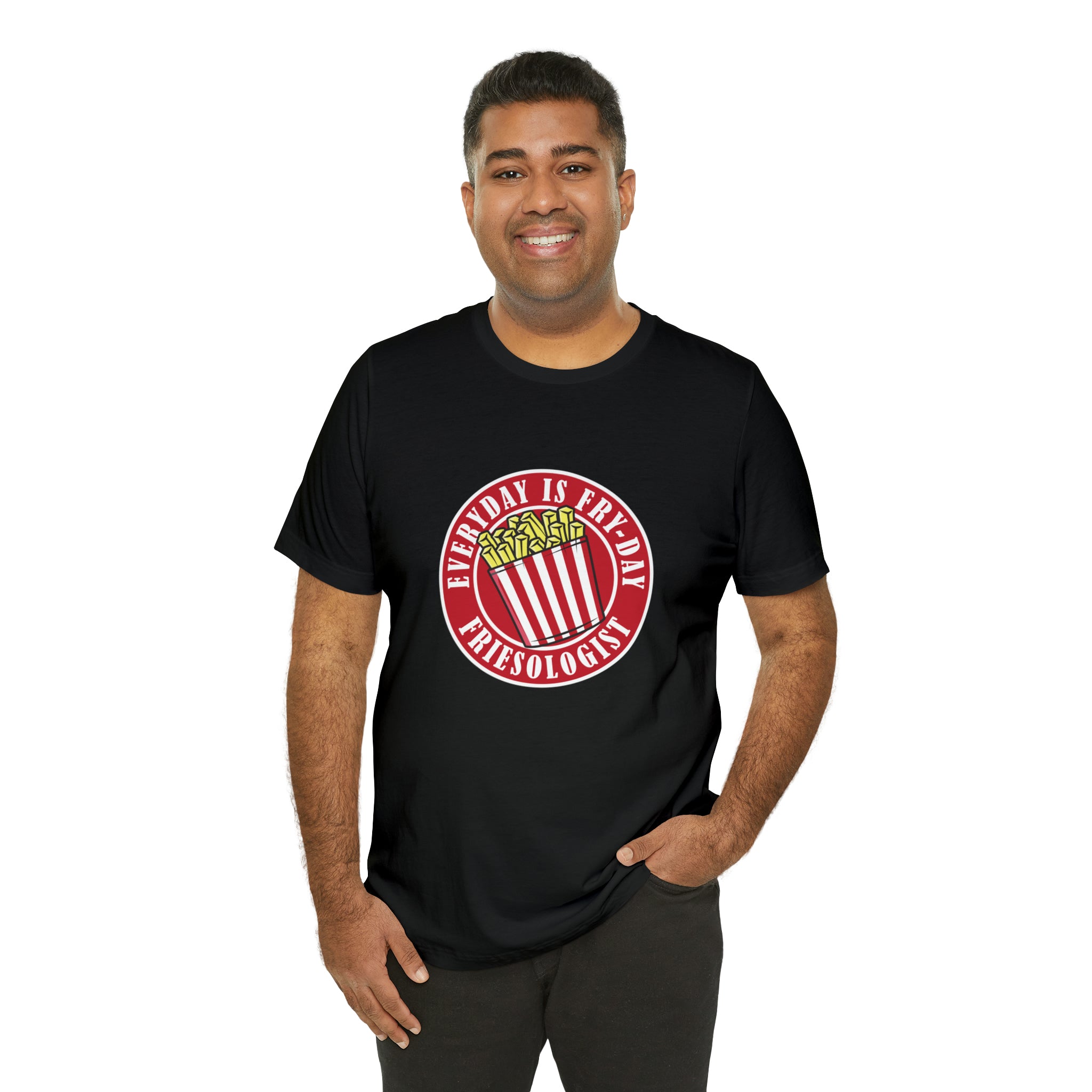 Everyday is Fry-day - Friesologist T-Shirt