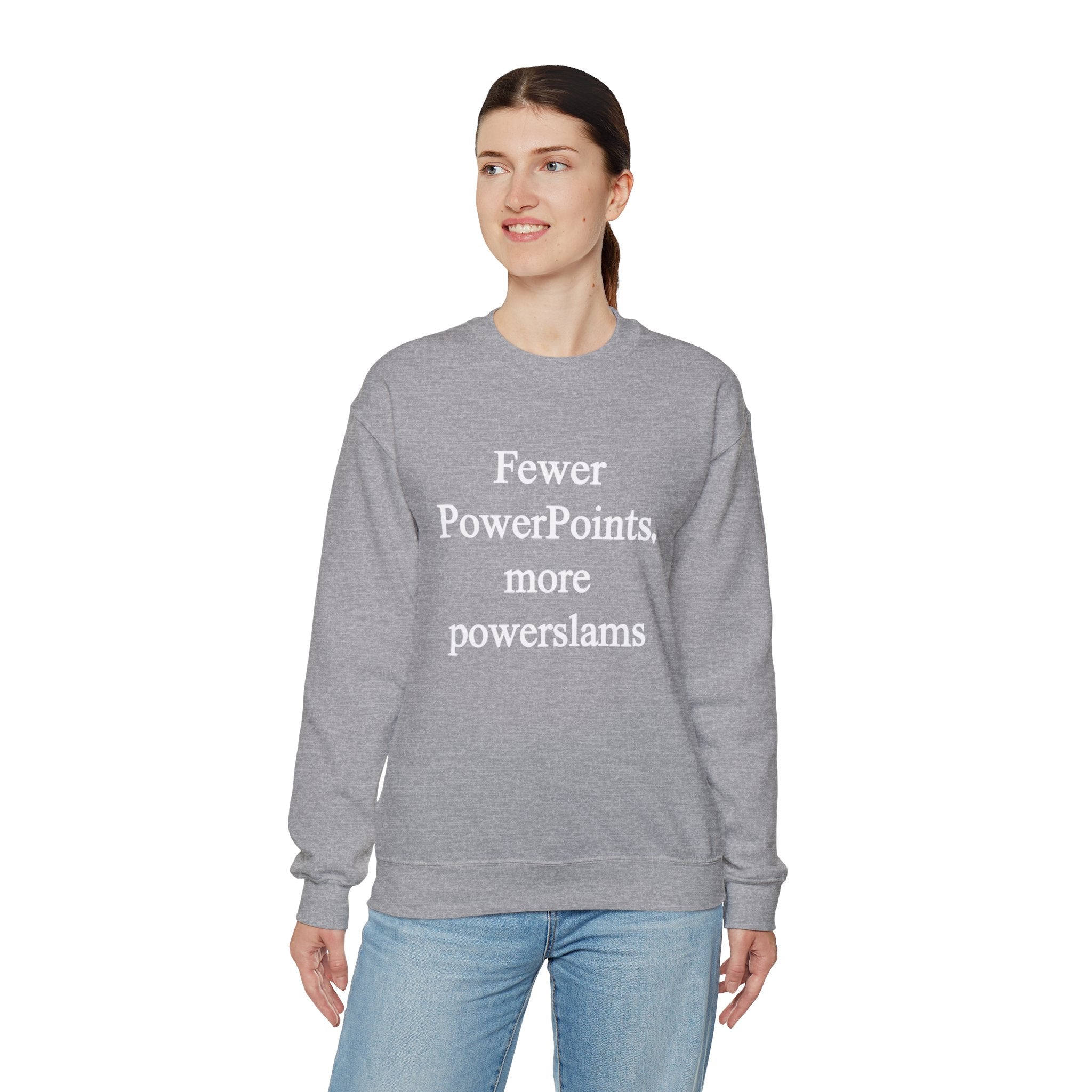 Fewer PowerPoints More Powerslams -  Sweatshirt