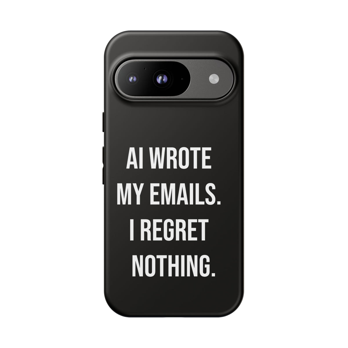 AI Wrote My Emails, I Regret Nothing Phone Case