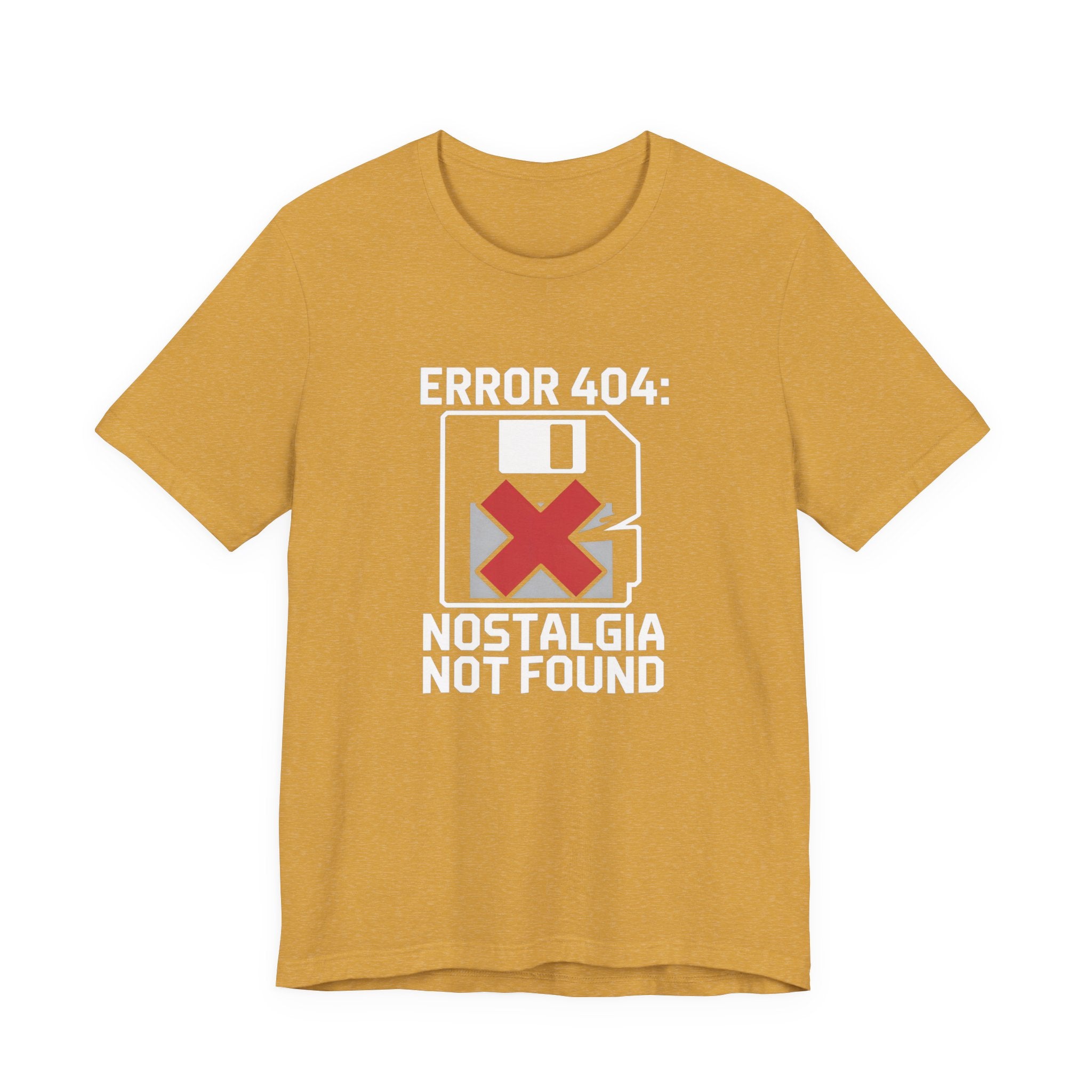 Error 404 Nostalgia Not Found -T Shirt