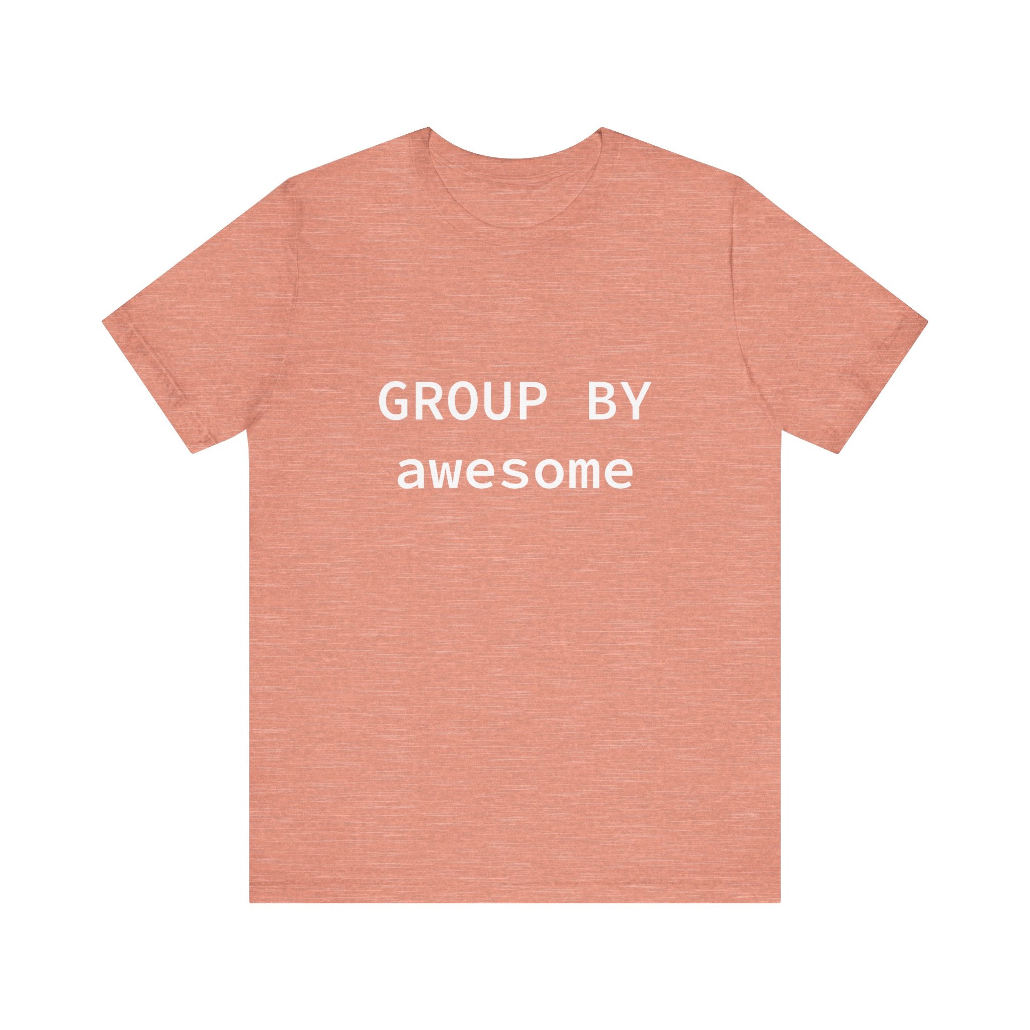 GROUP BY Awesome - T-Shirt