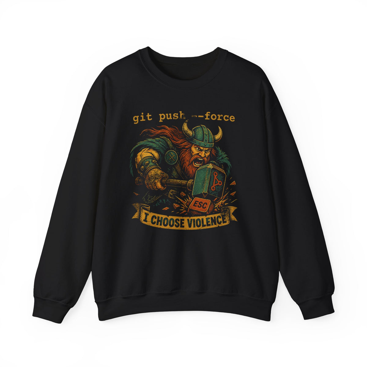 git push --force, I Choose Violence Sweatshirt